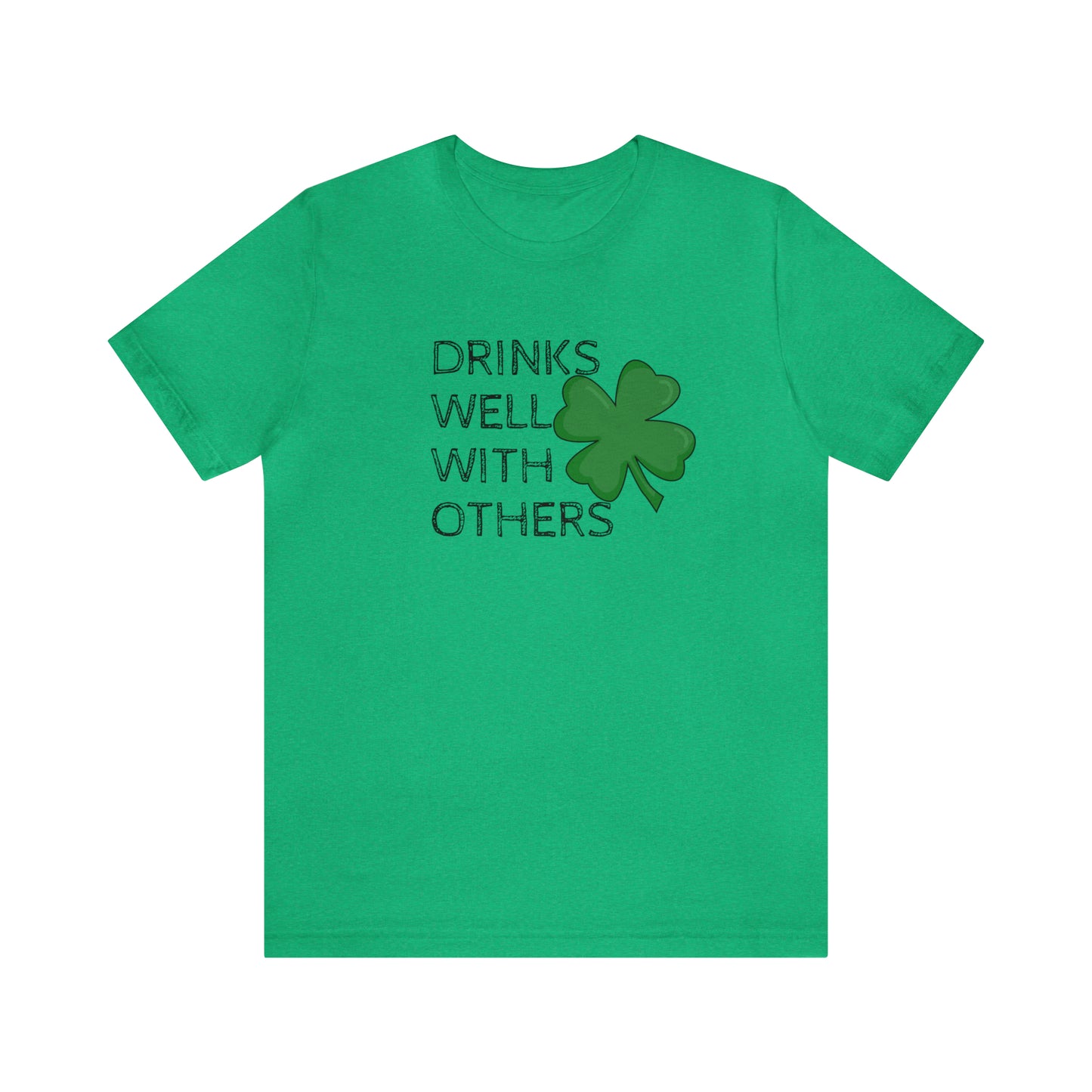 Drinks Well With Others Funny T-Shirt