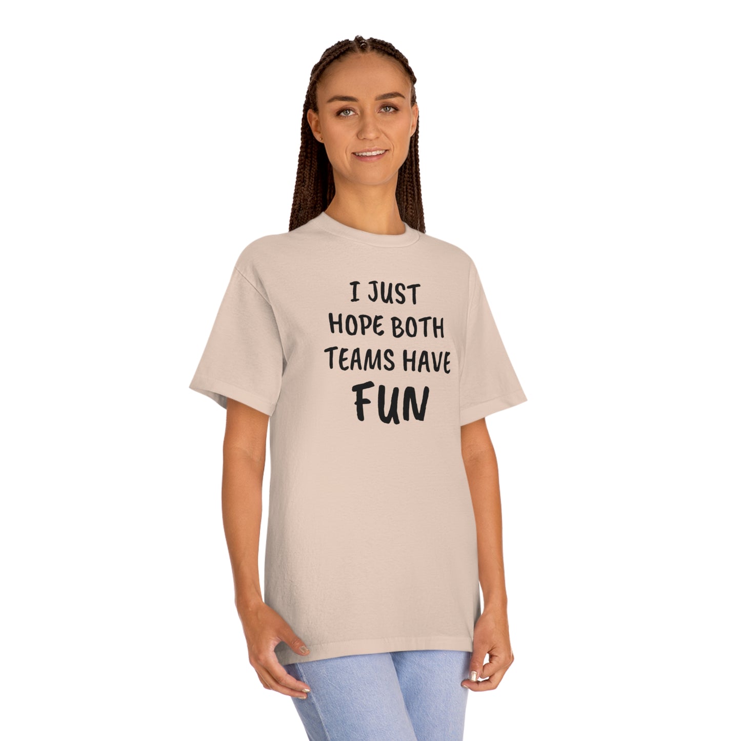 I Just Hope Both Teams Have Funny T-shirt