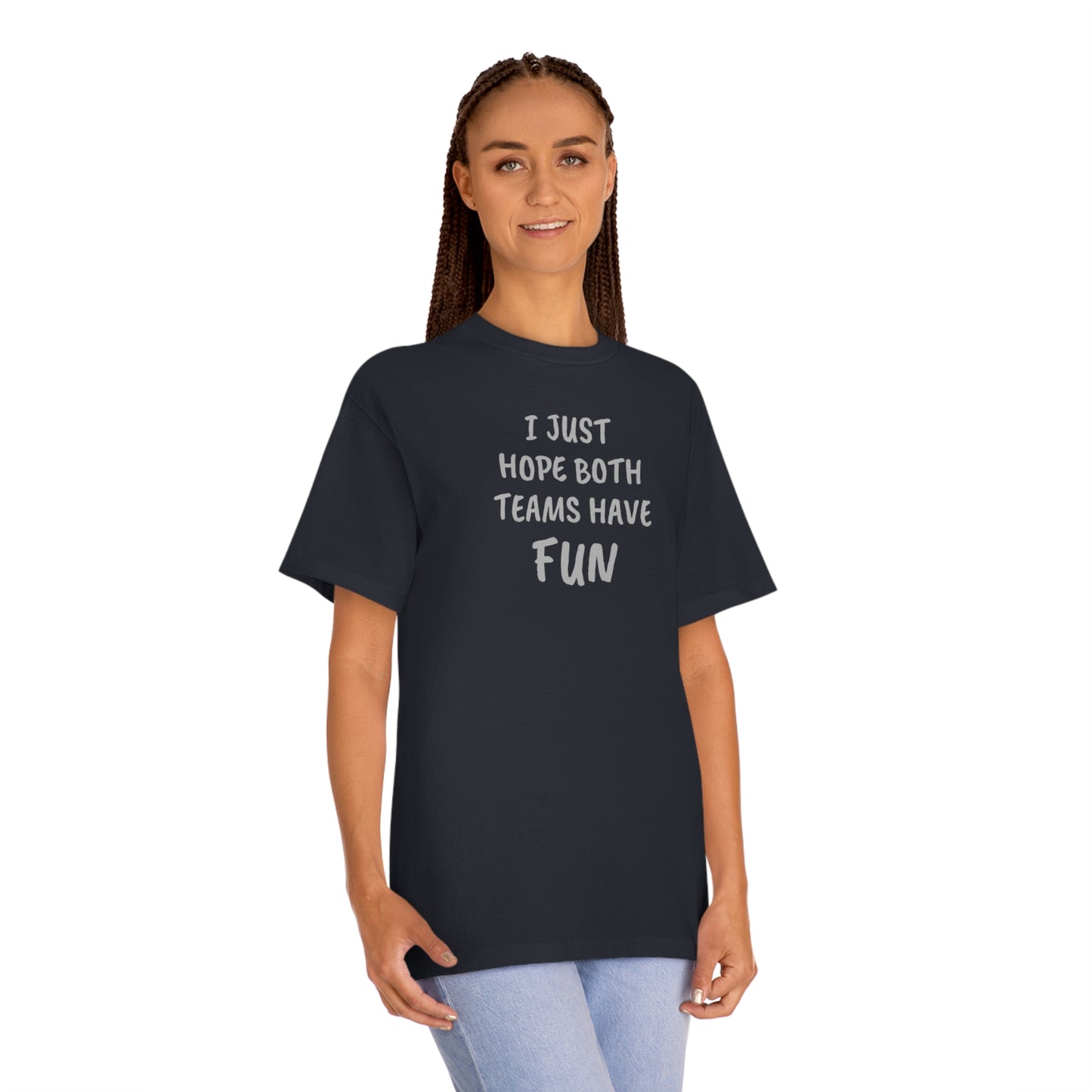 I Just Hope Both Teams Have Funny T-shirt