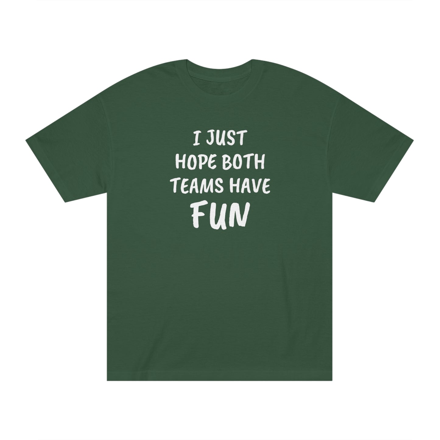 I Just Hope Both Teams Have Funny T-shirt