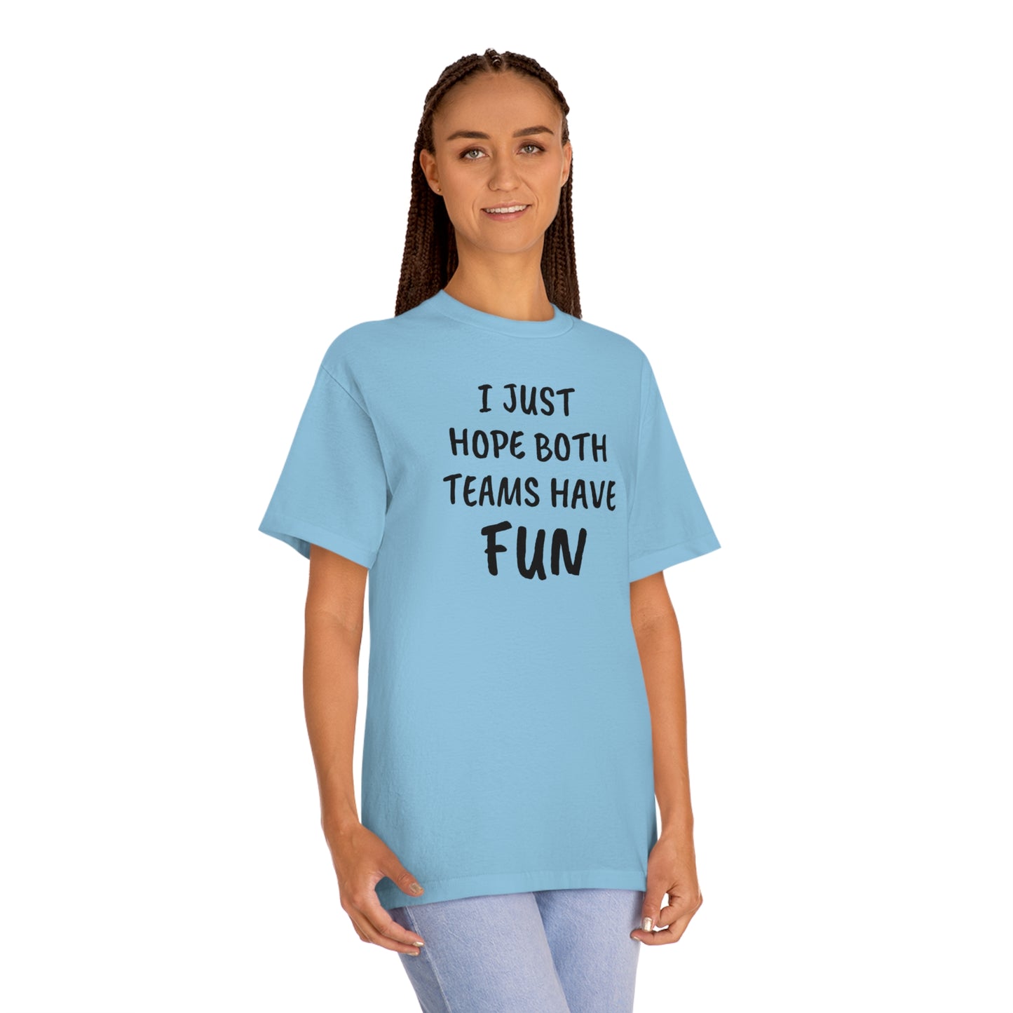 I Just Hope Both Teams Have Funny T-shirt