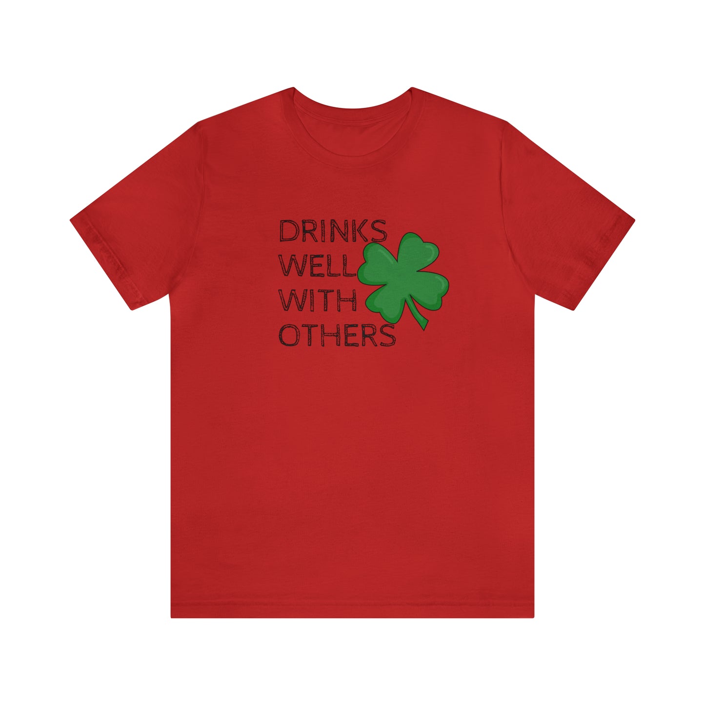 Drinks Well With Others Funny T-Shirt
