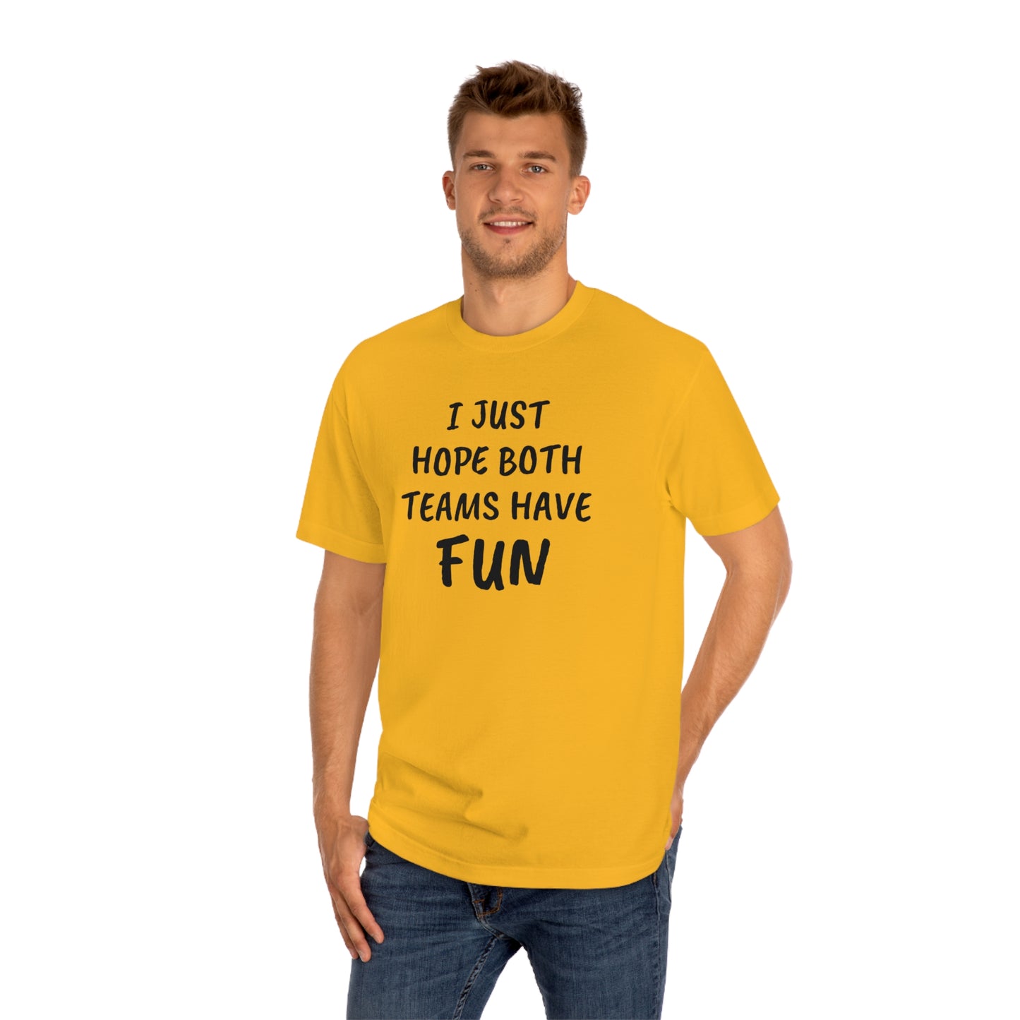 I Just Hope Both Teams Have Funny T-shirt