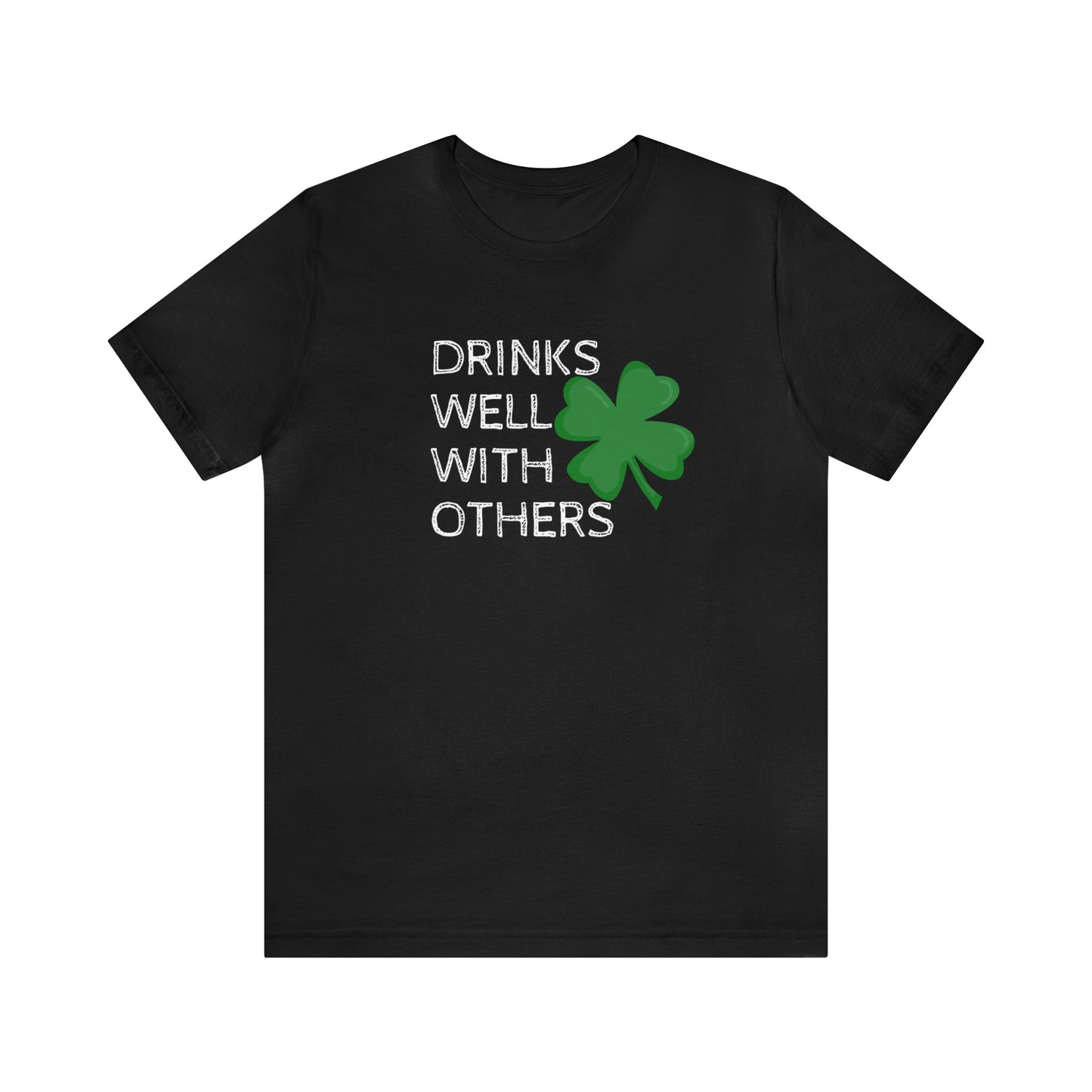 Drinks Well With Others Funny T-Shirt