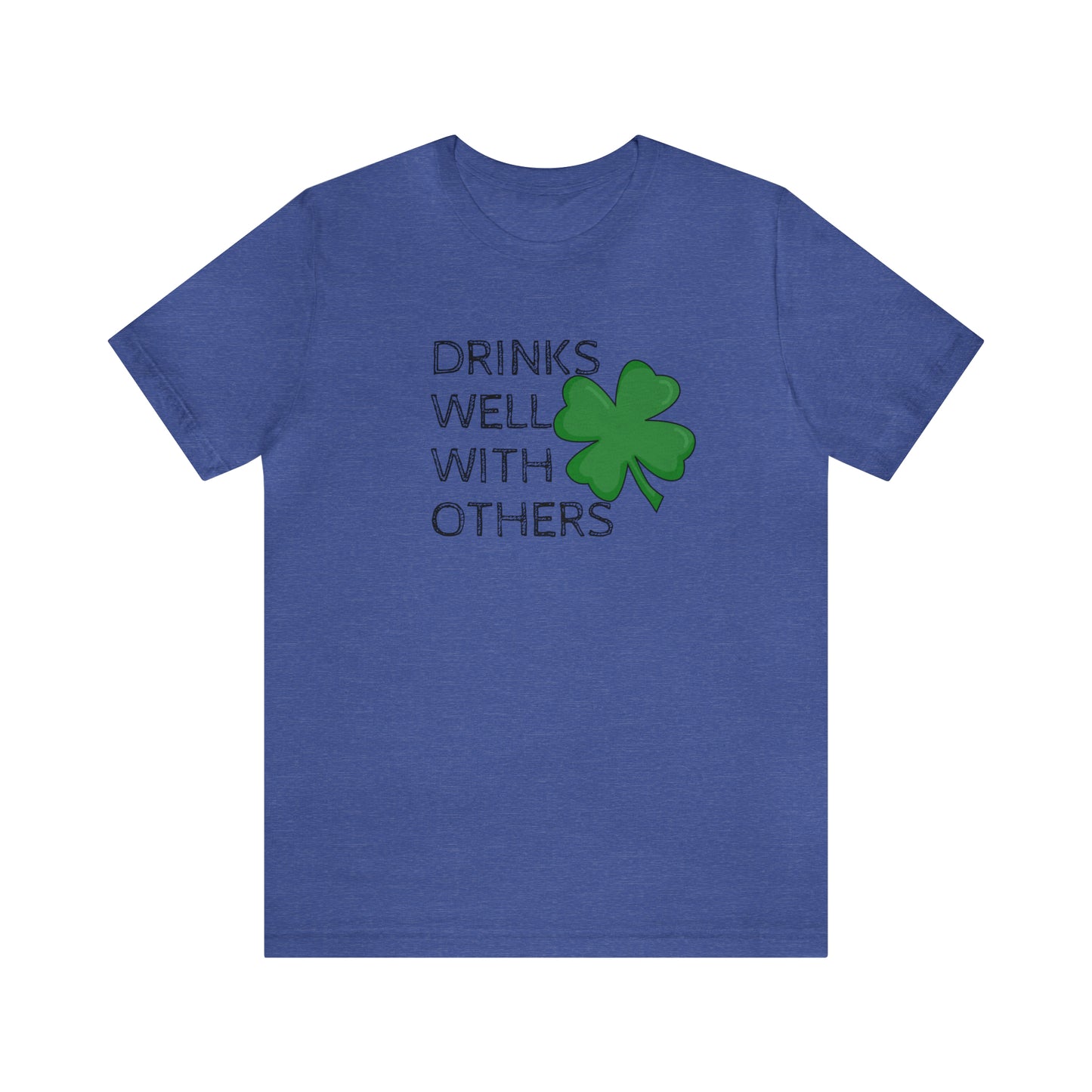 Drinks Well With Others Funny T-Shirt