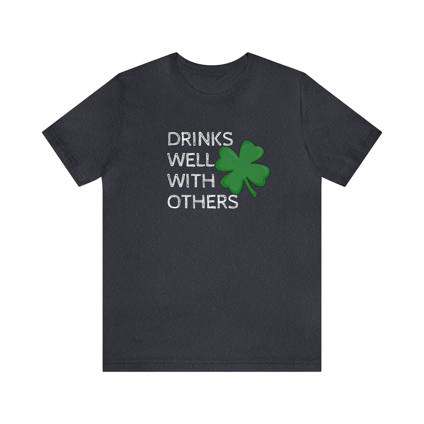 Drinks Well With Others Funny T-Shirt