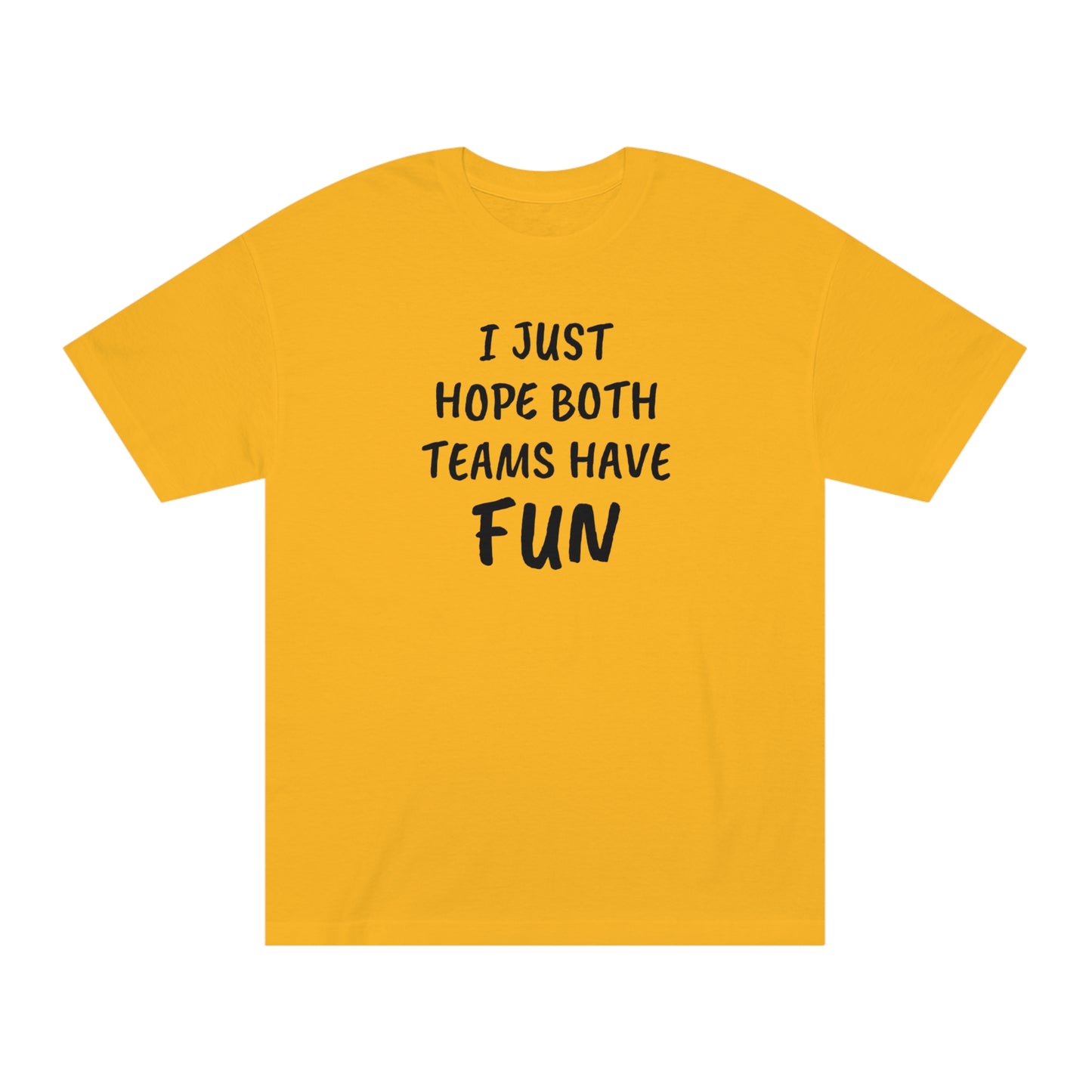I Just Hope Both Teams Have Funny T-shirt