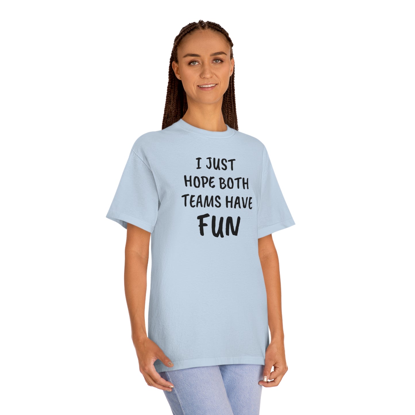 I Just Hope Both Teams Have Funny T-shirt