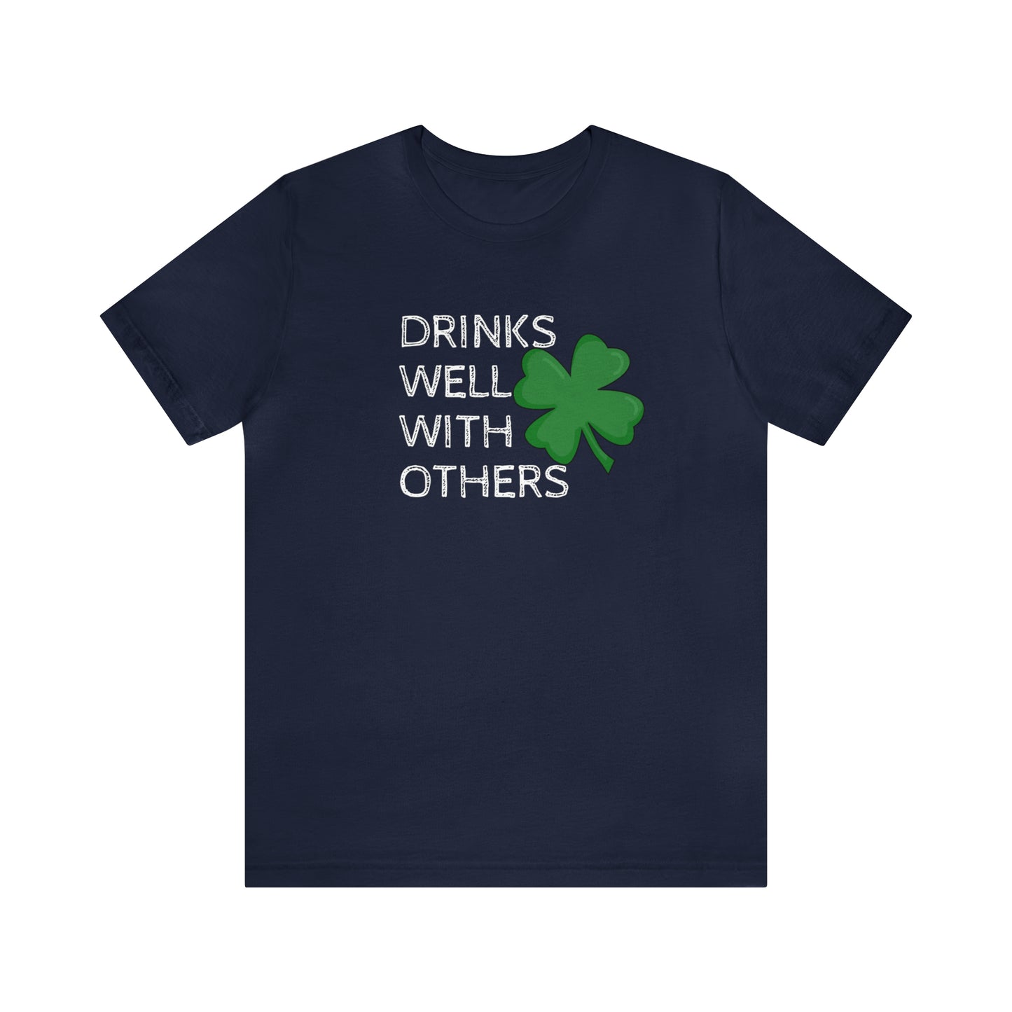 Drinks Well With Others Funny T-Shirt