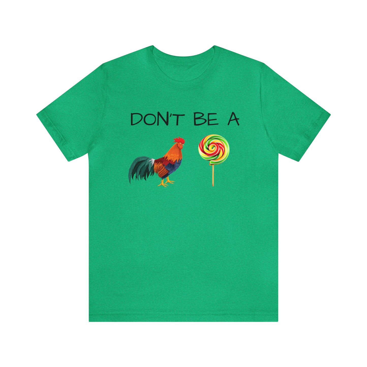 Don't Be A Chicken Lollypop Funny T-shirt