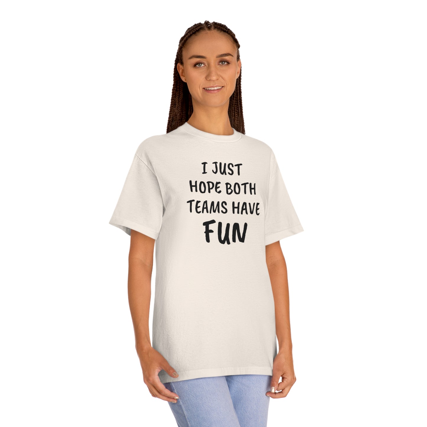I Just Hope Both Teams Have Funny T-shirt