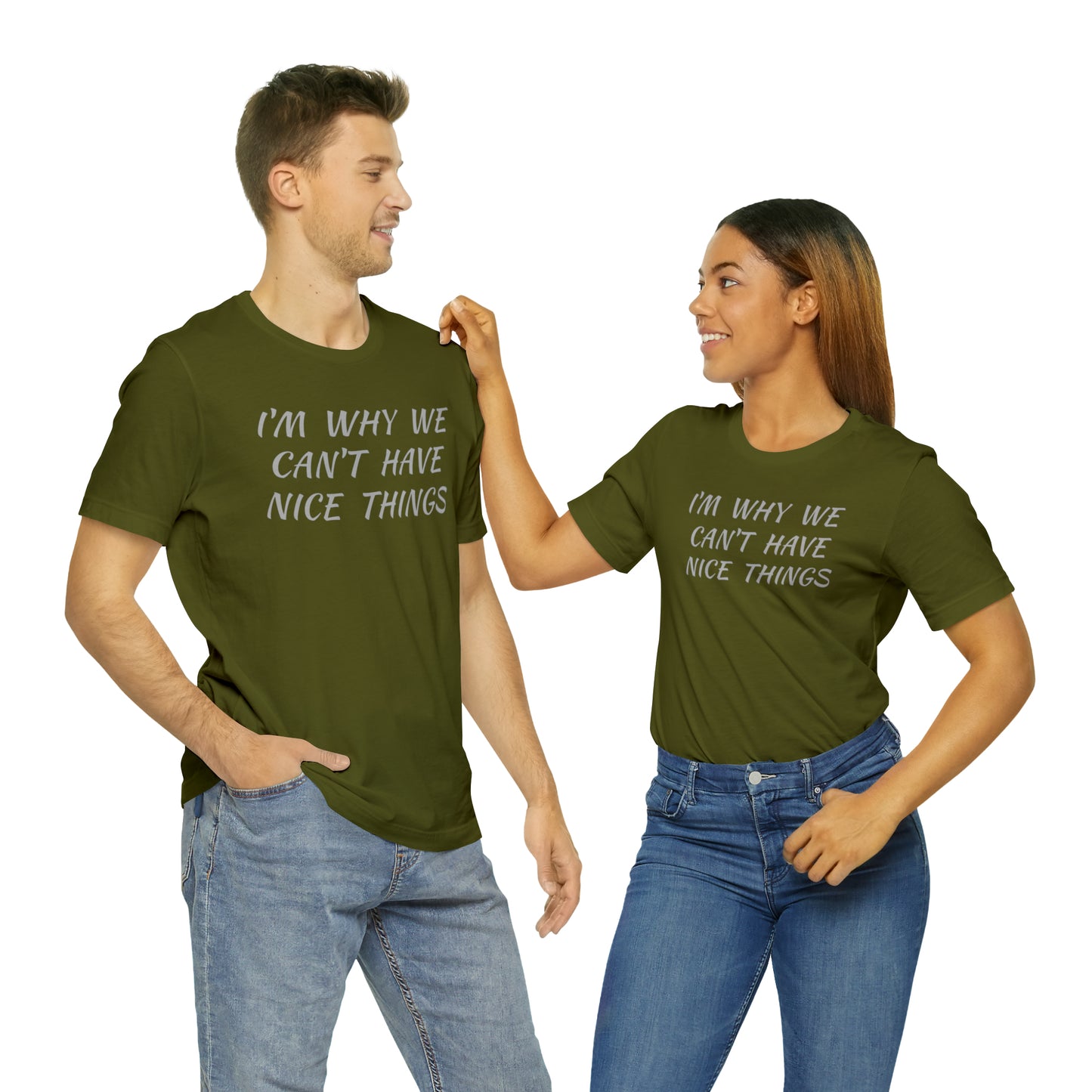 I'm Why We Can't Have Nice Things Funny T-shirt