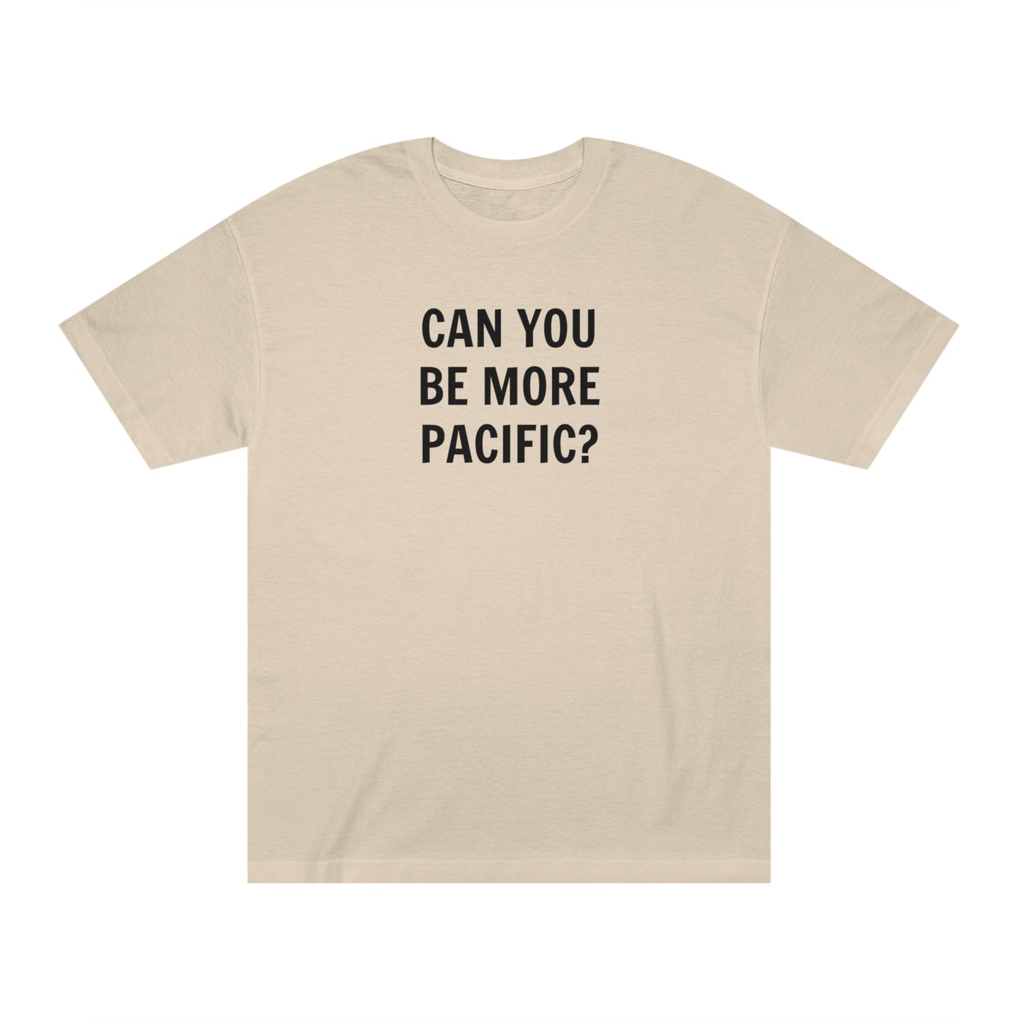 Be More Pacific Funny T-Shirt