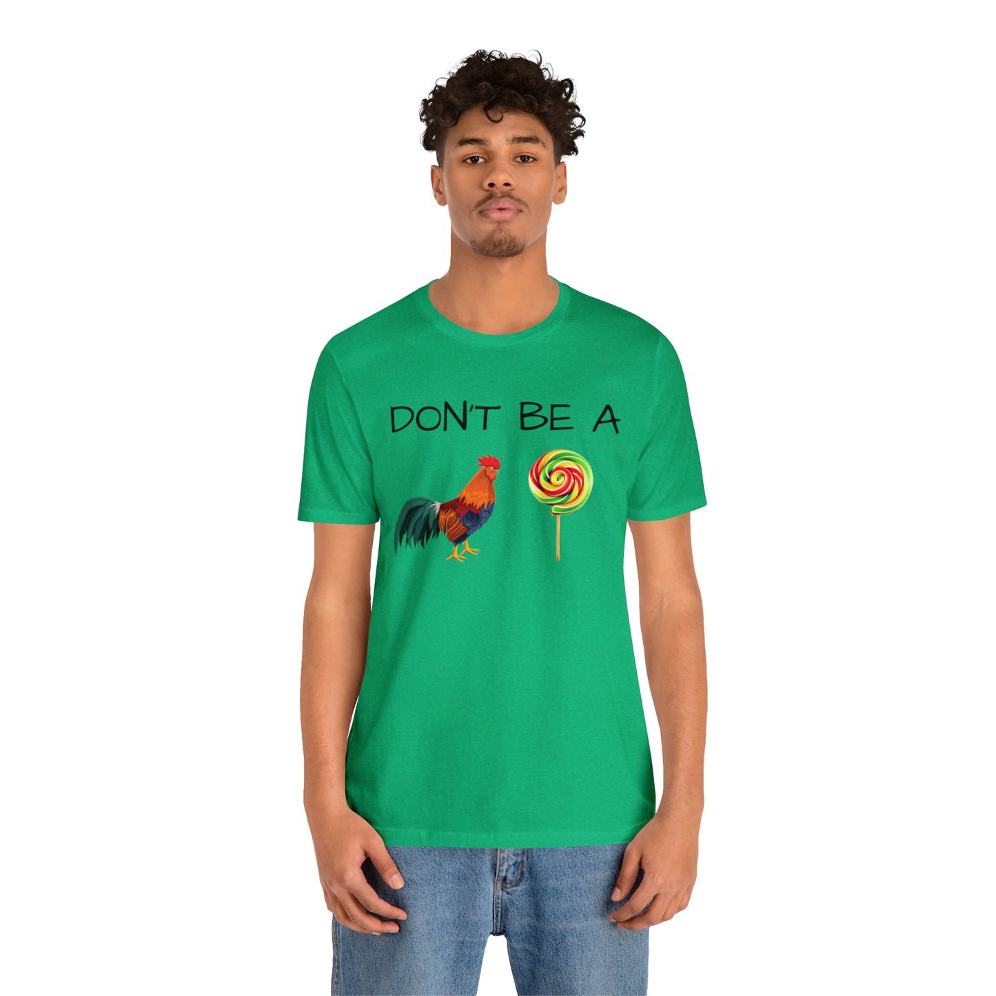 Don't Be A Chicken Lollypop Funny T-shirt