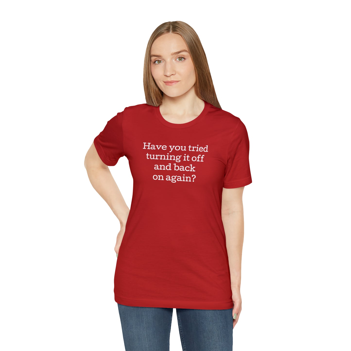 Turn it off and back on again Funny T-Shirt