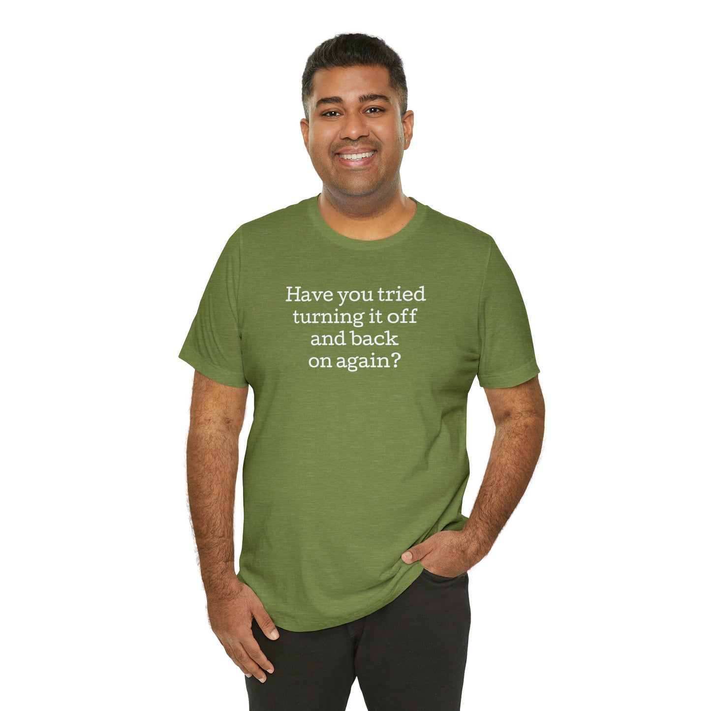 Turn it off and back on again Funny T-Shirt