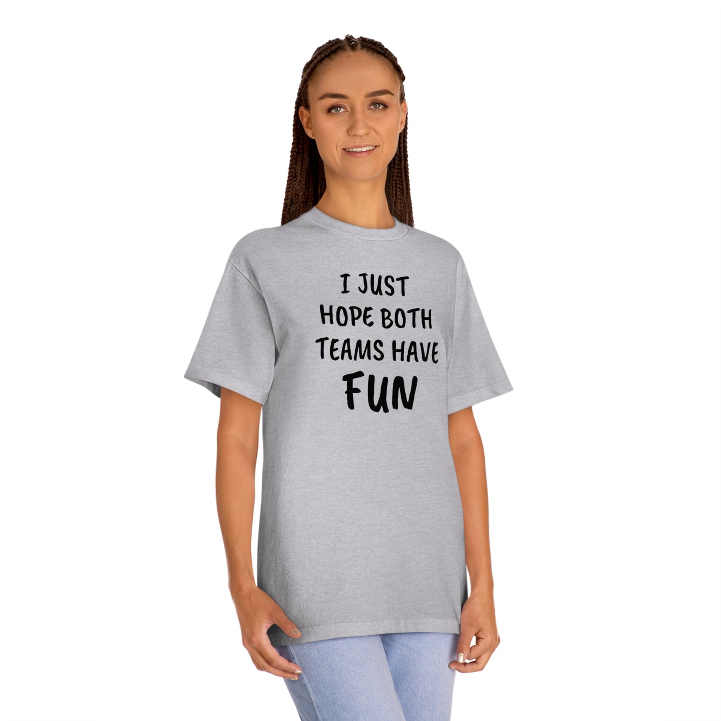I Just Hope Both Teams Have Funny T-shirt