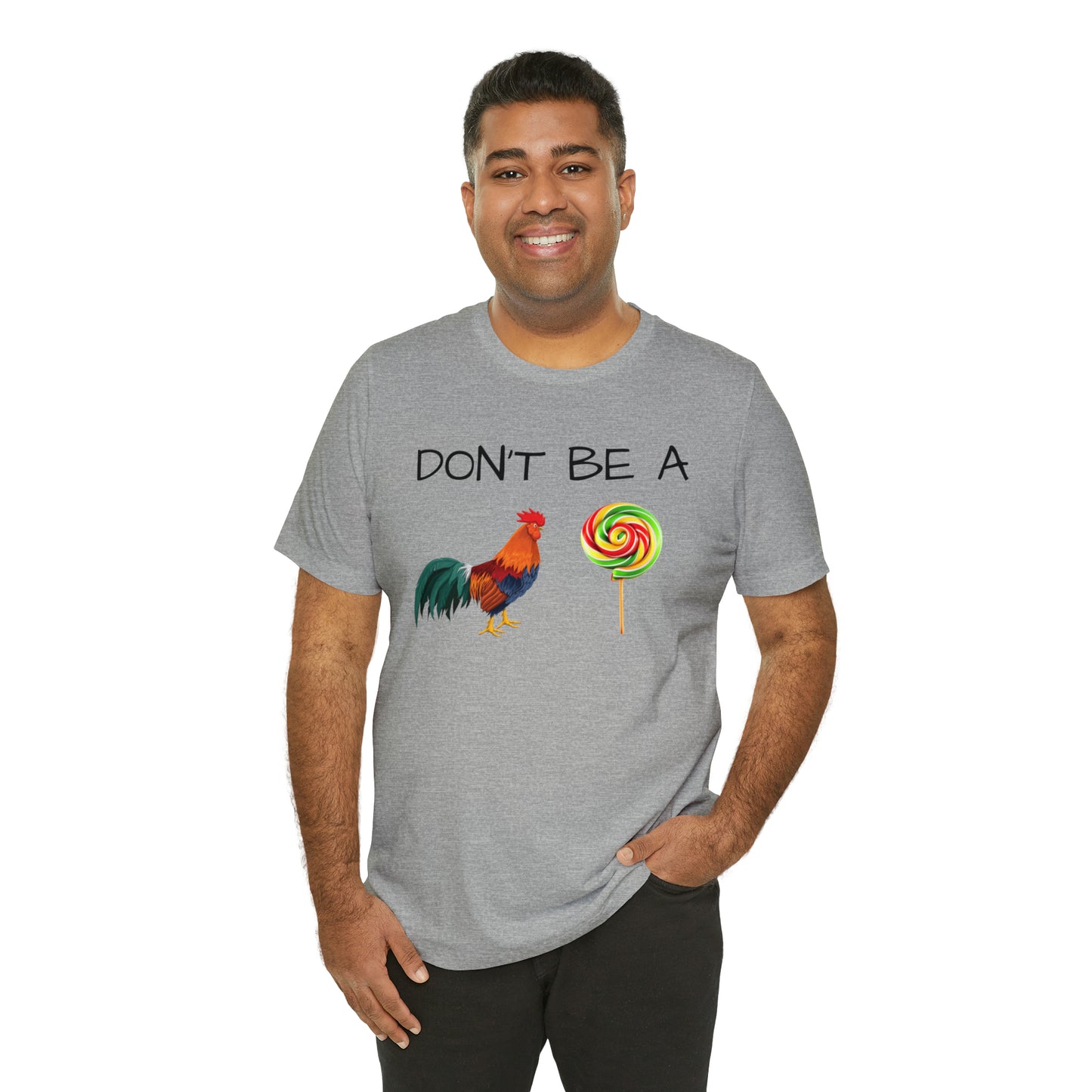 Don't Be A Chicken Lollypop Funny T-shirt