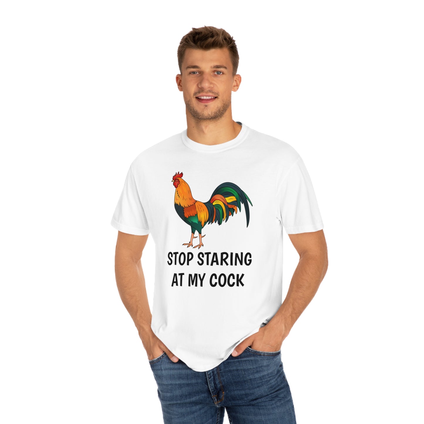 Stop Staring At My Cock T-shirt Funny