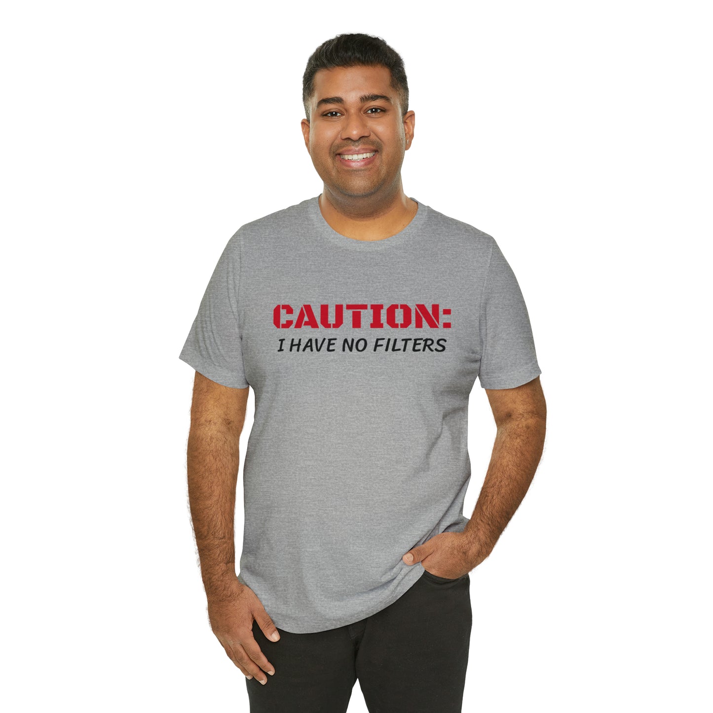 Caution I Have No Filters Funny T-shirt