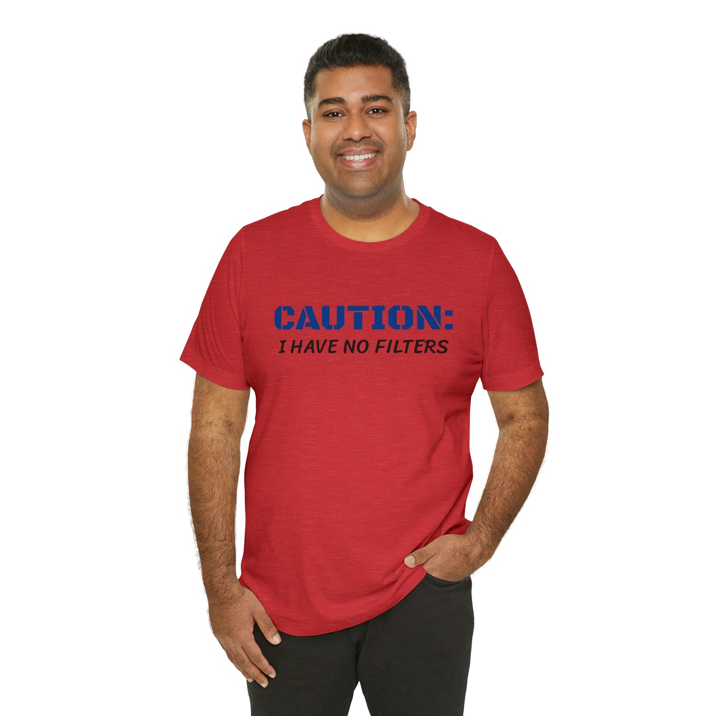 Caution I Have No Filters Funny T-shirt