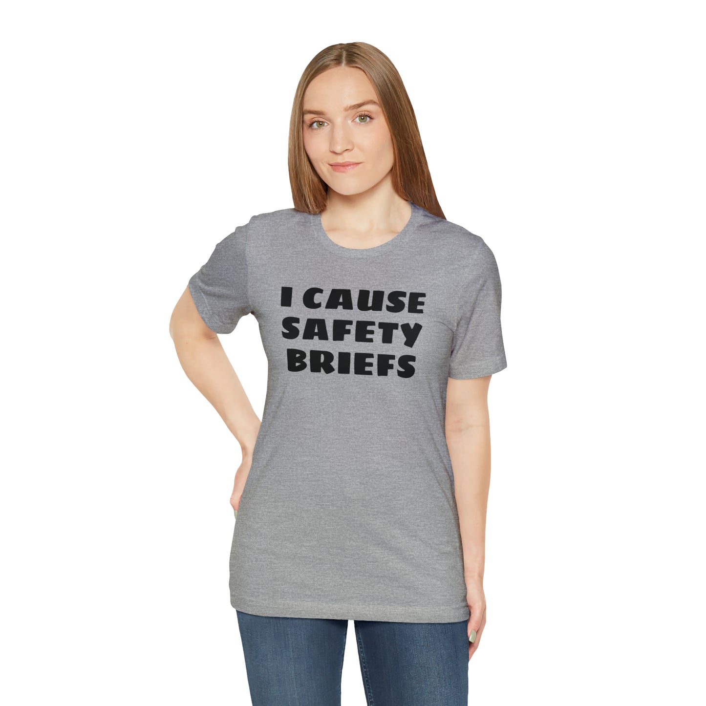 I Cause Safety Briefs Funny T-Shirt