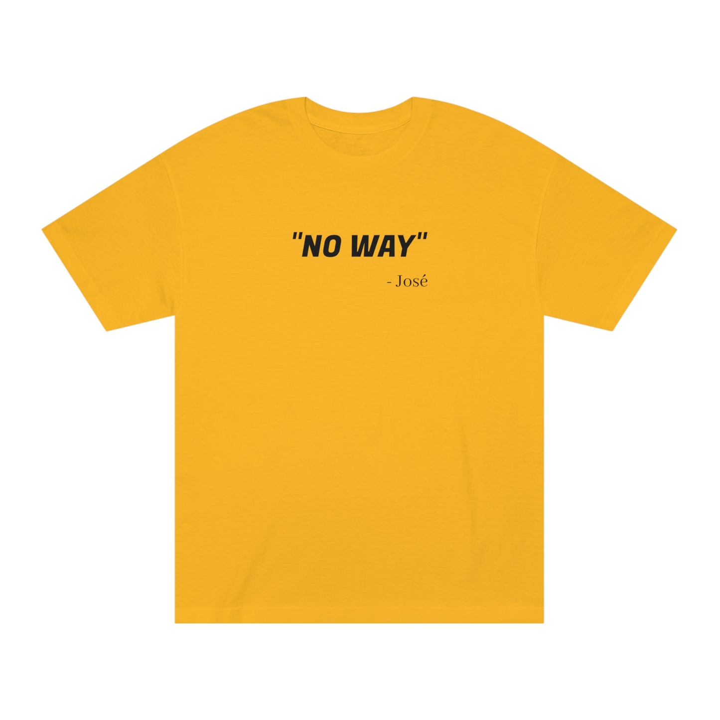 No Way Jose Funny T-Shirt