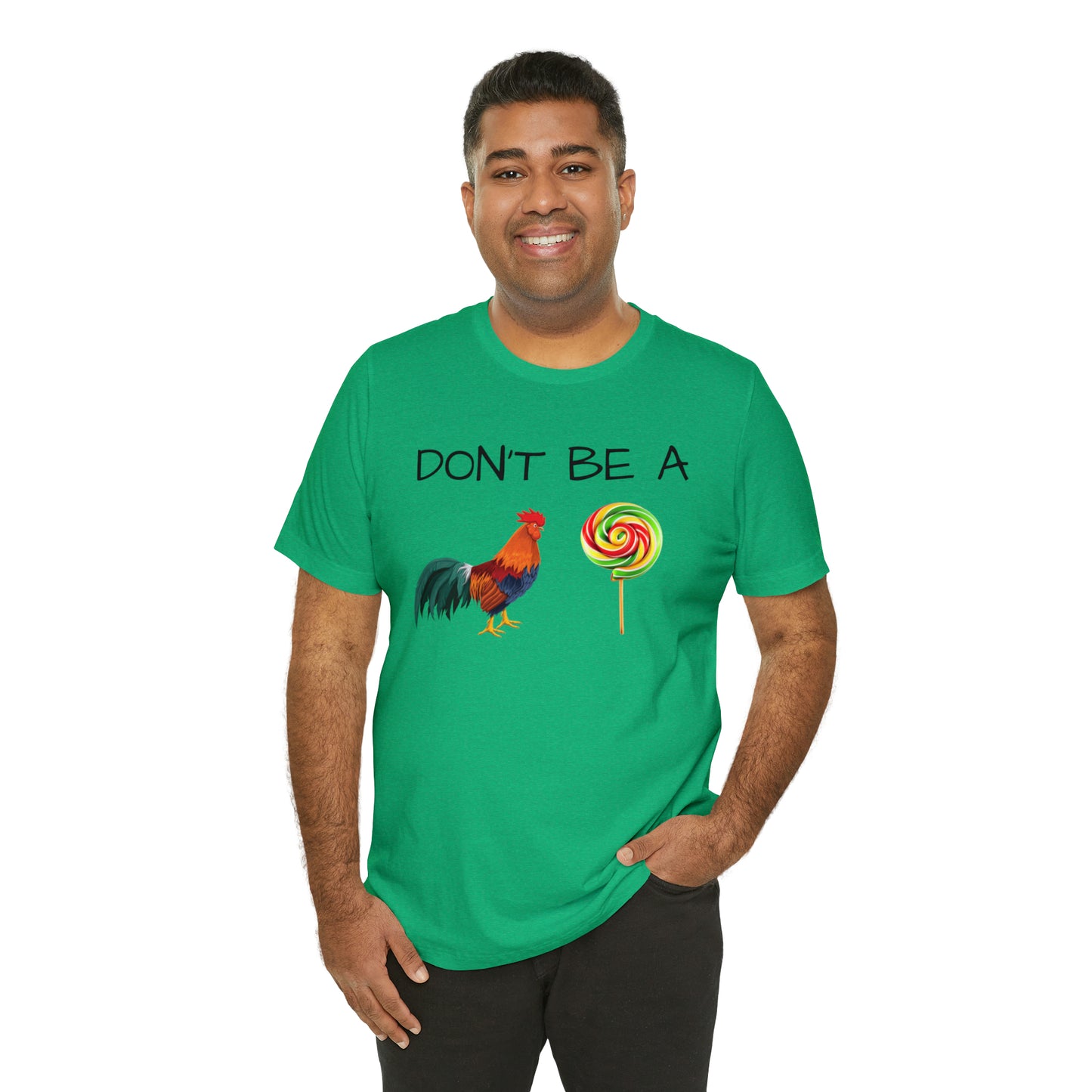 Don't Be A Chicken Lollypop Funny T-shirt