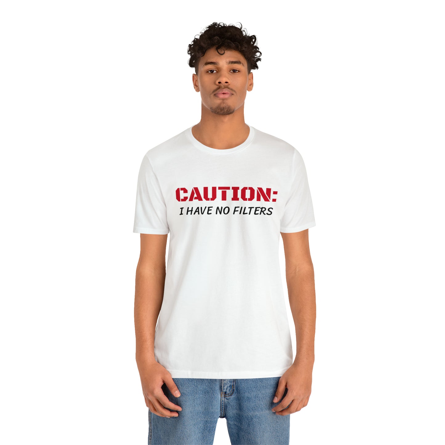 Caution I Have No Filters Funny T-shirt