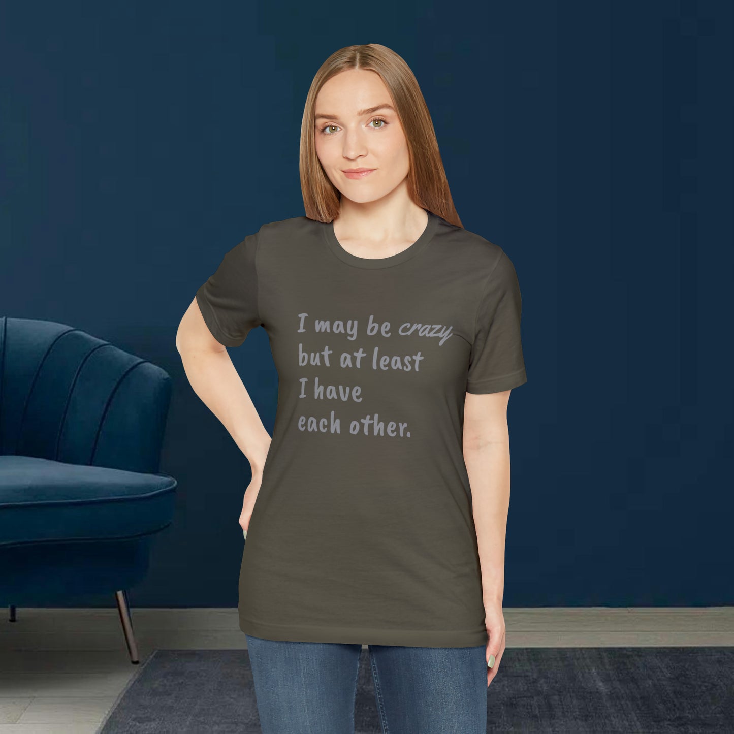 I may be Crazy Funny T-Shirt