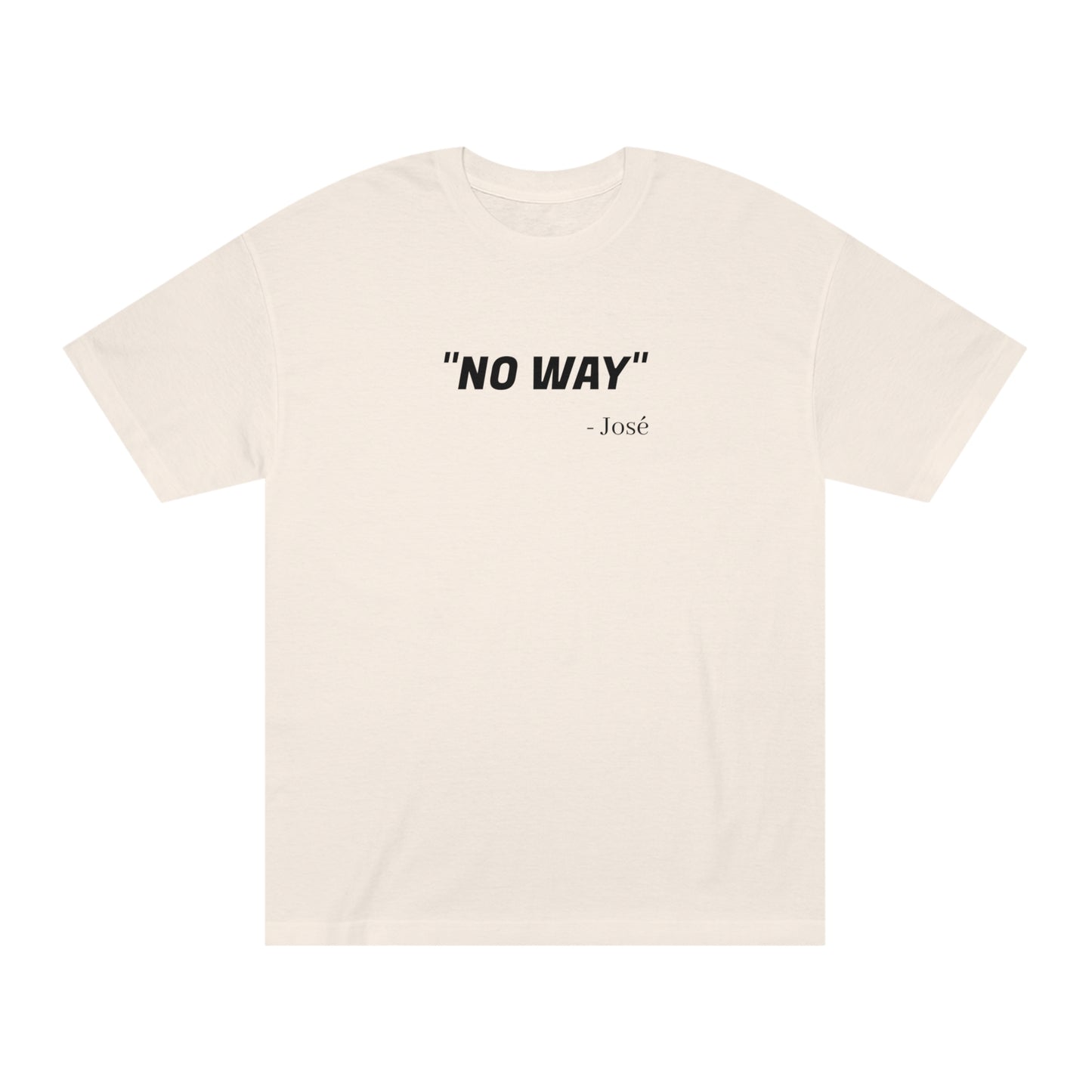 No Way Jose Funny T-Shirt