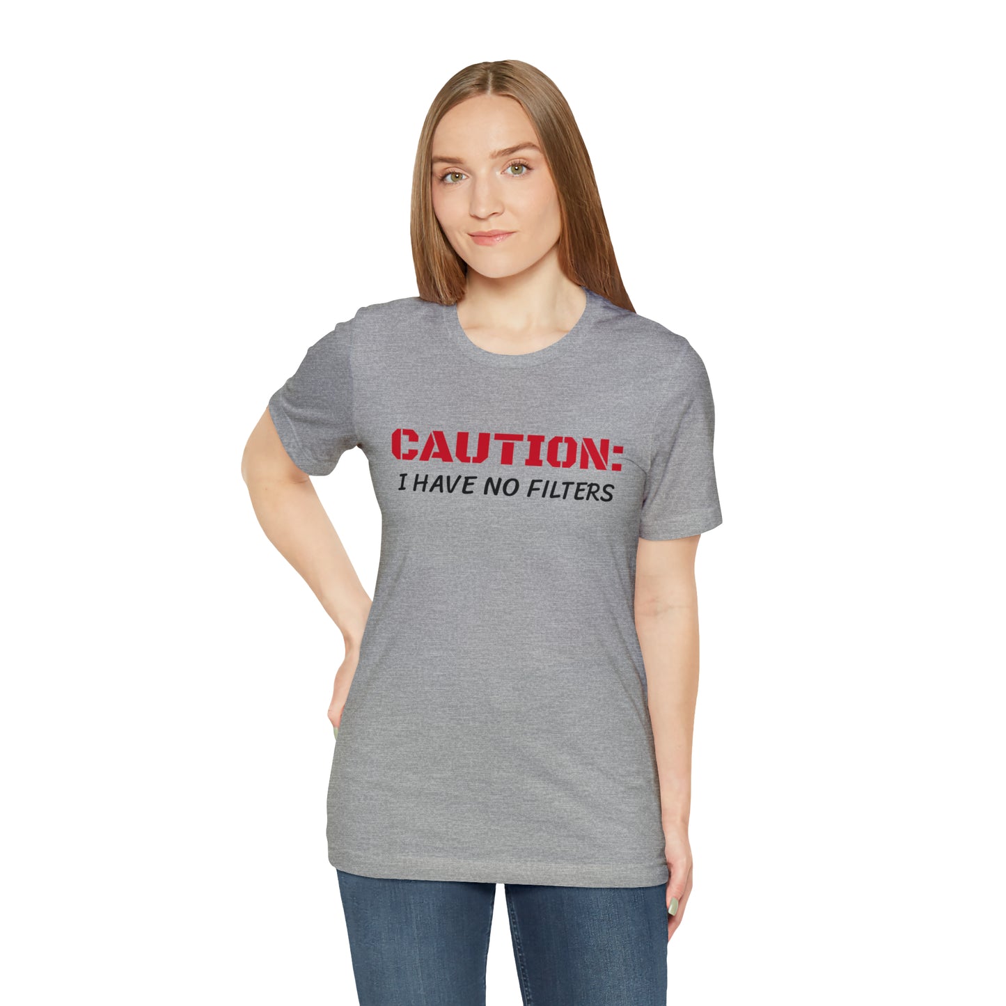 Caution I Have No Filters Funny T-shirt