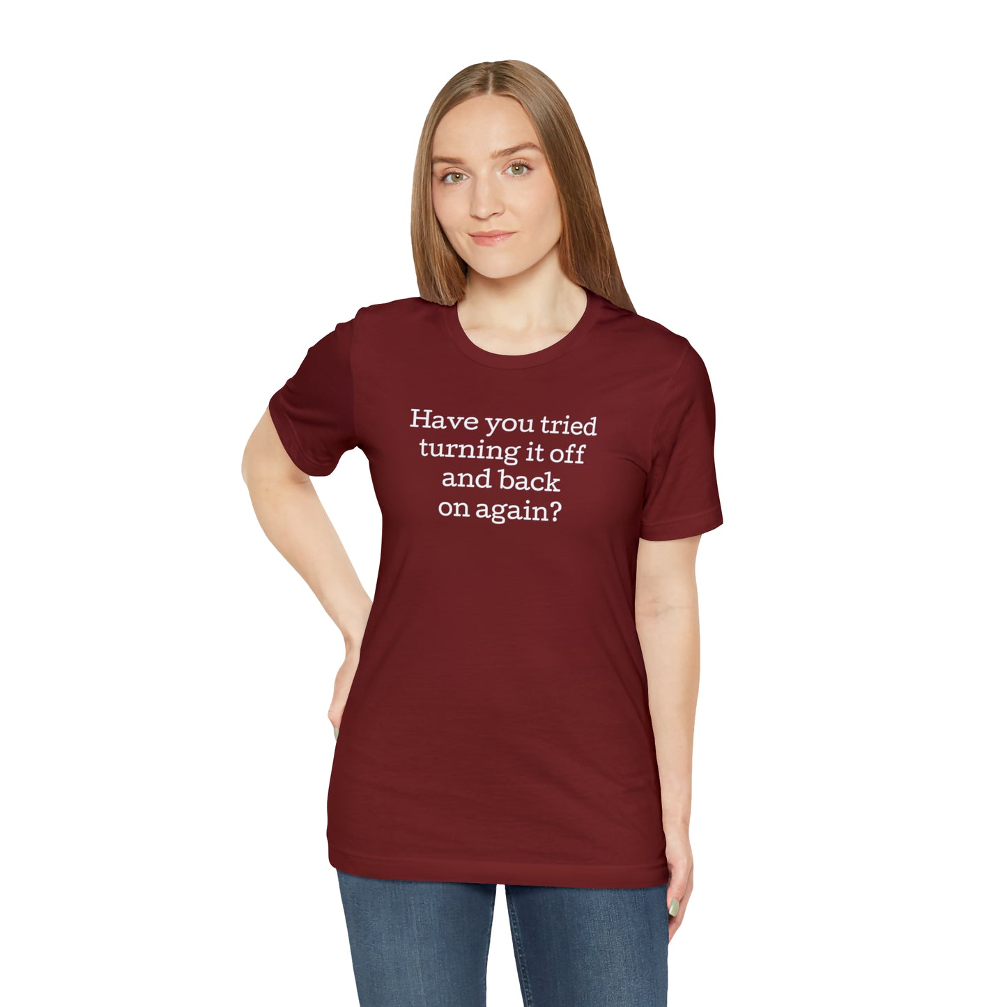 Turn it off and back on again Funny T-Shirt