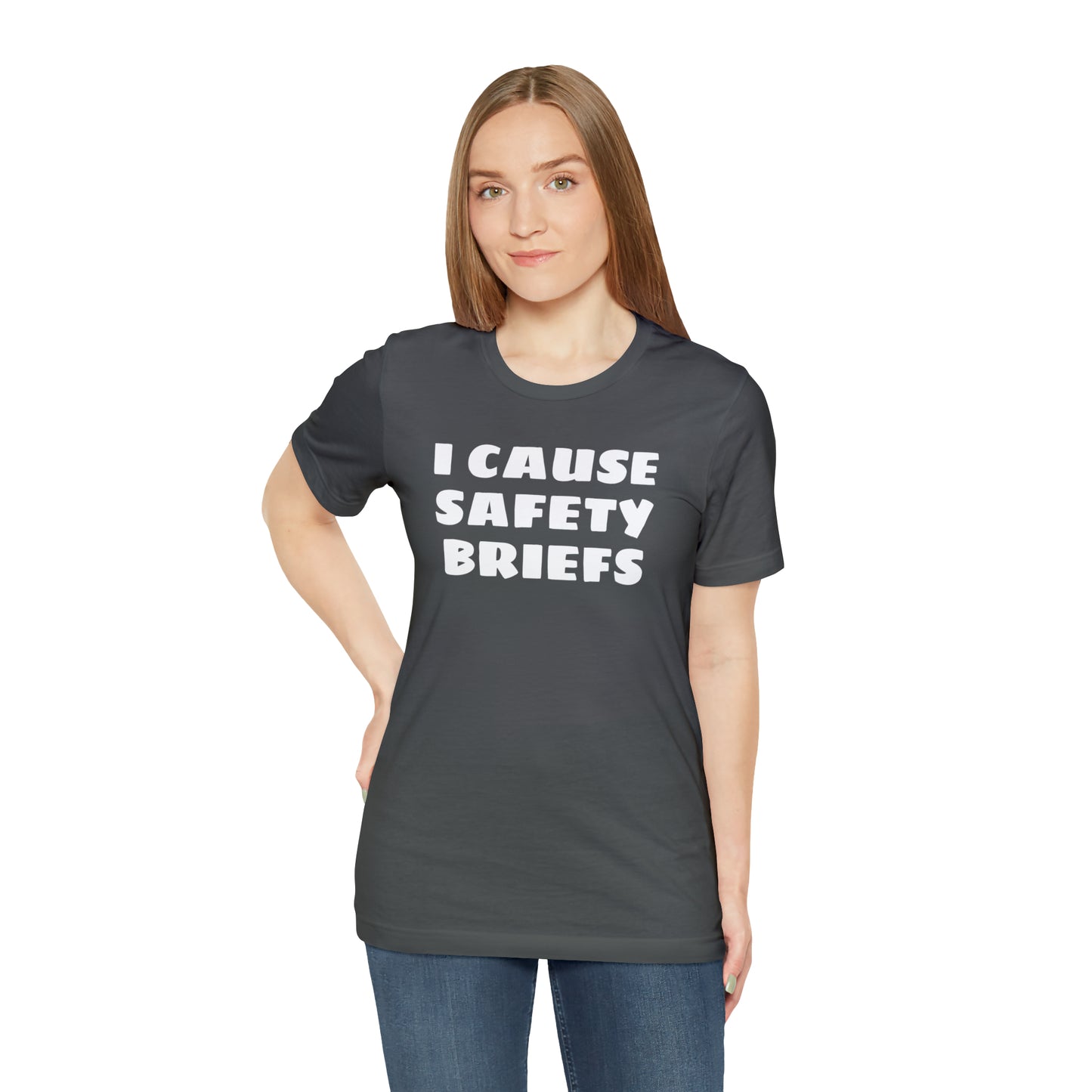 I Cause Safety Briefs Funny T-Shirt