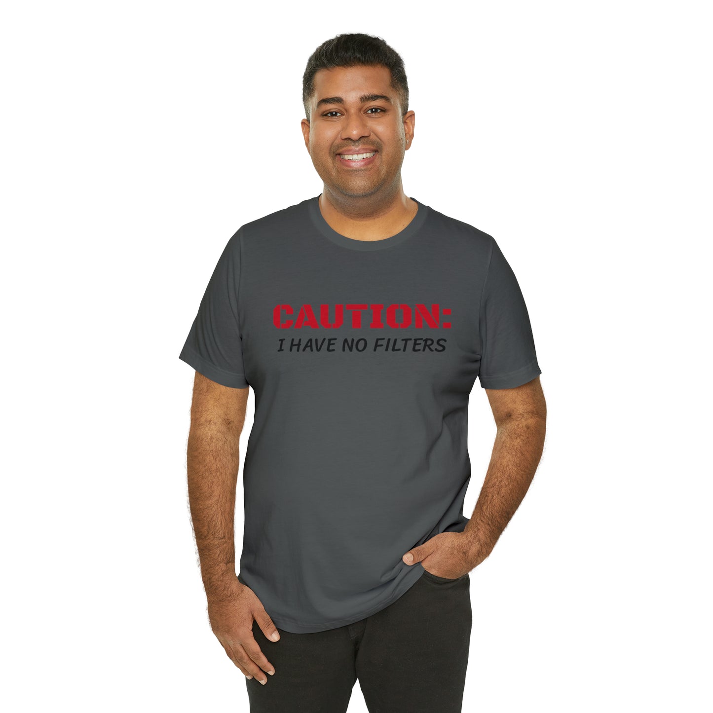 Caution I Have No Filters Funny T-shirt