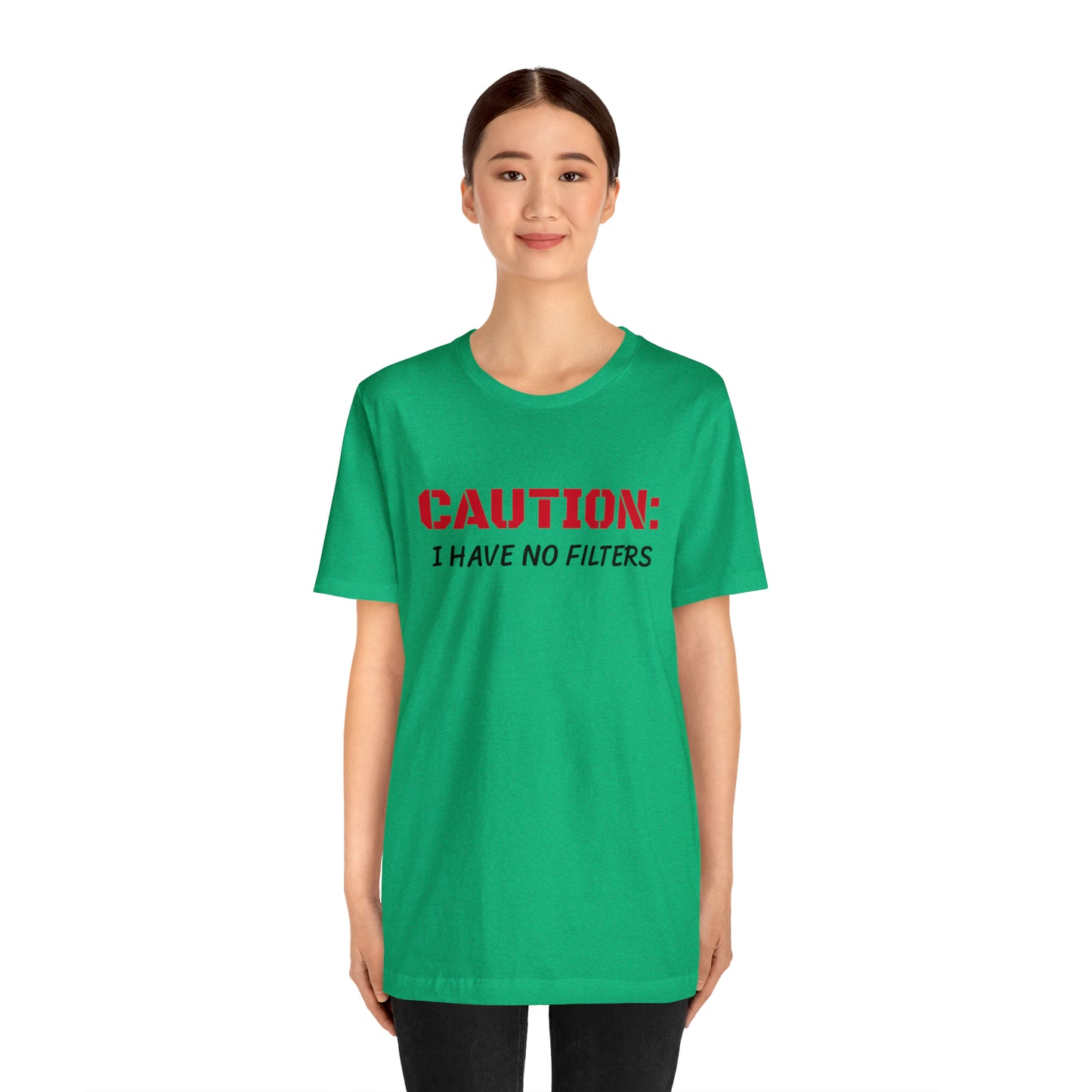 Caution I Have No Filters Funny T-shirt