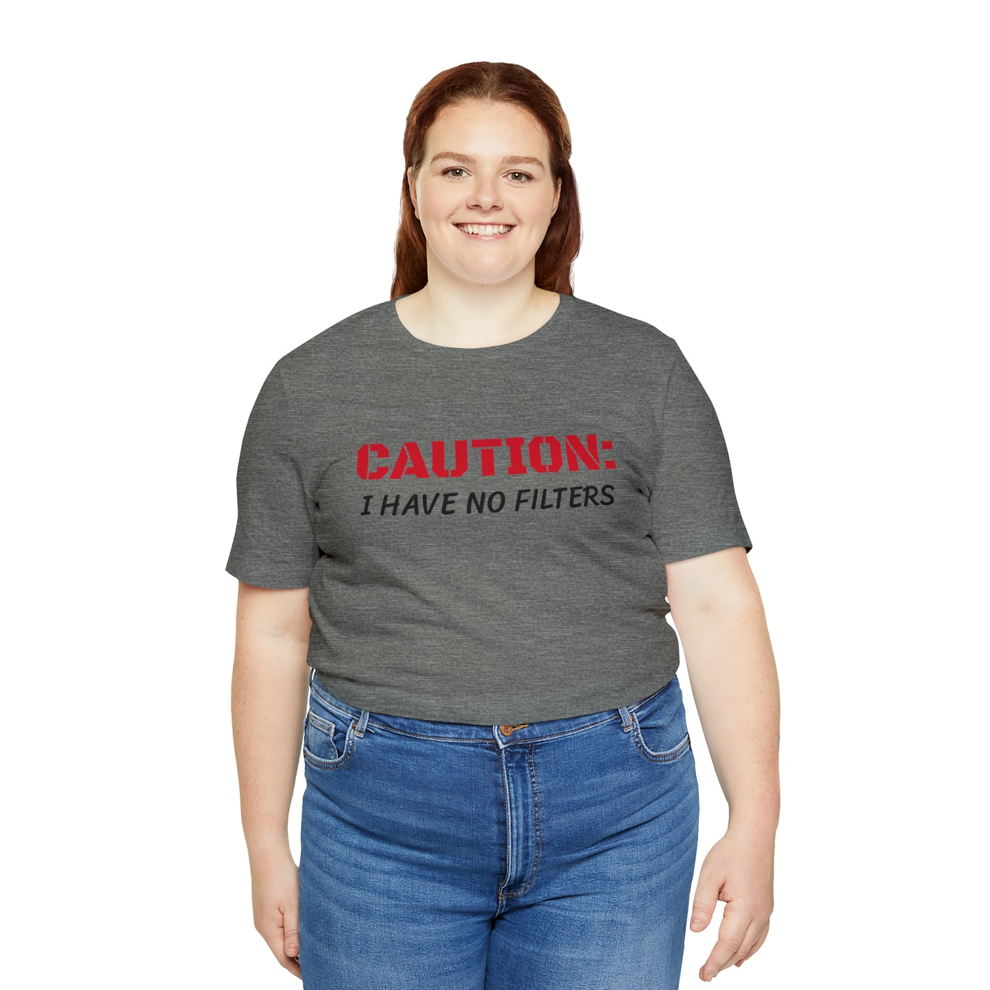 Caution I Have No Filters Funny T-shirt