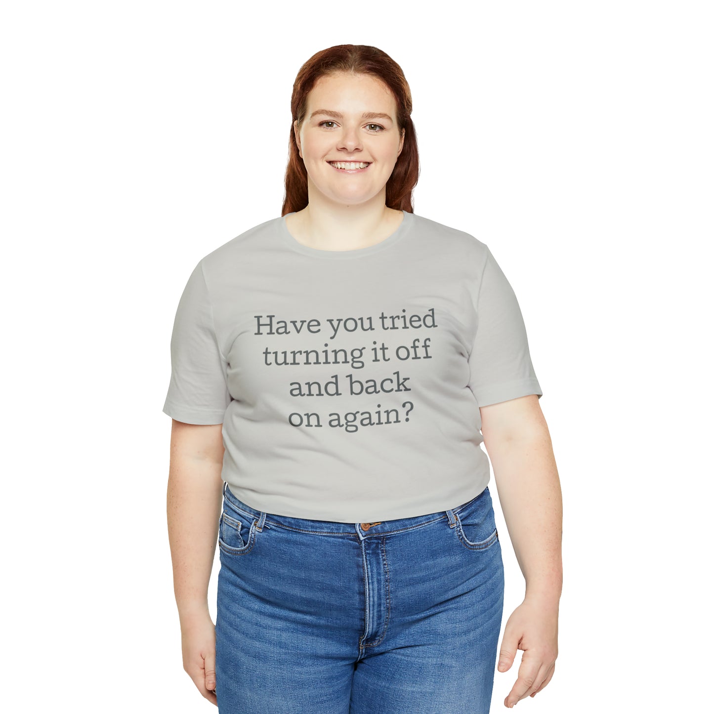 Turn it off and back on again Funny T-Shirt