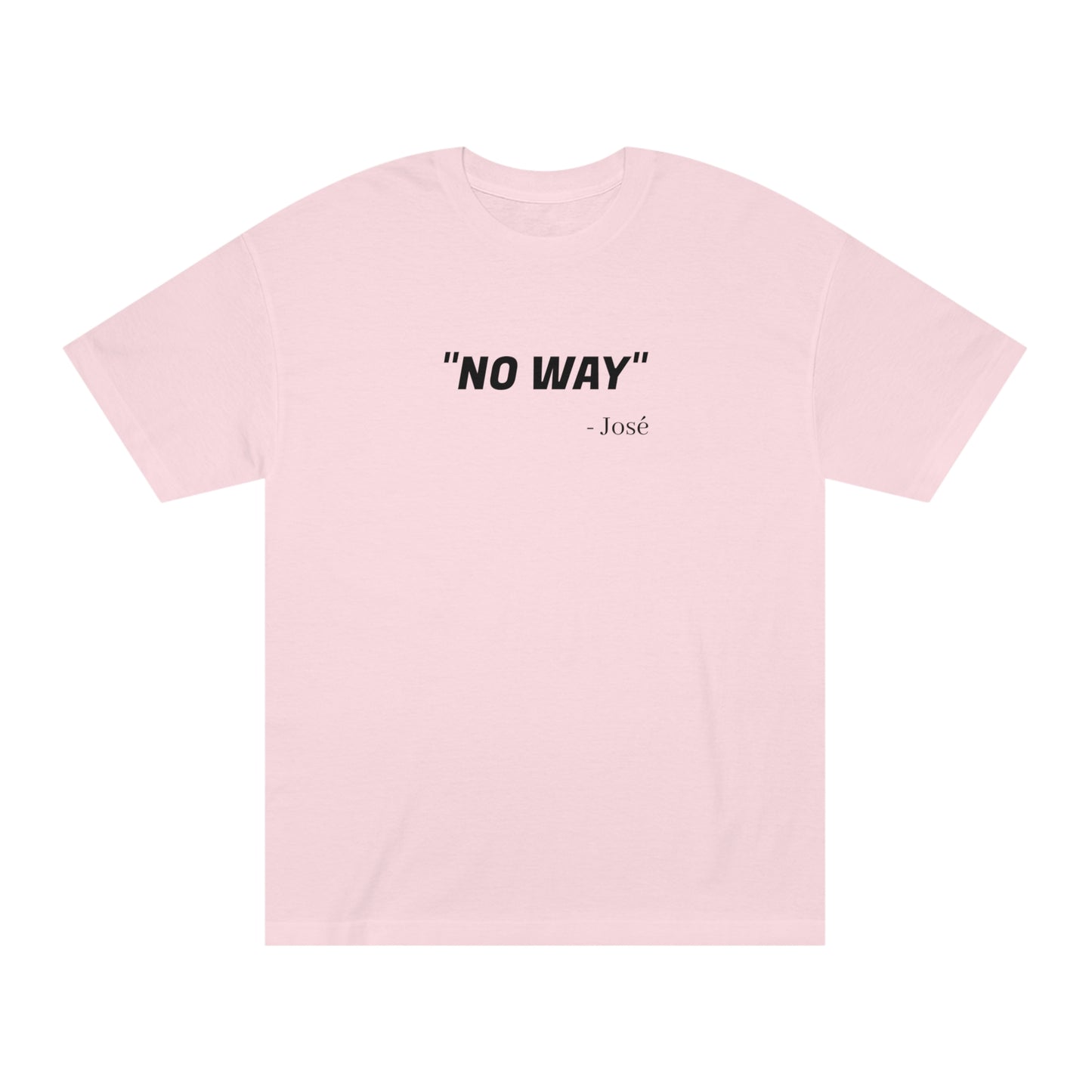 No Way Jose Funny T-Shirt