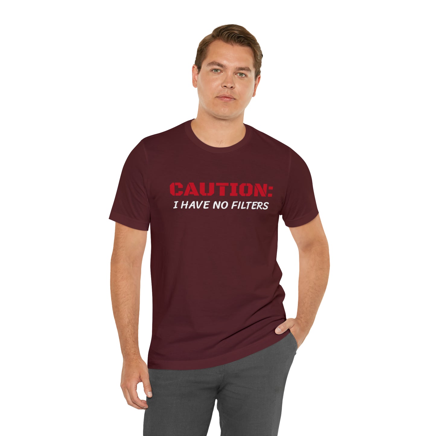 Caution I Have No Filters Funny T-shirt