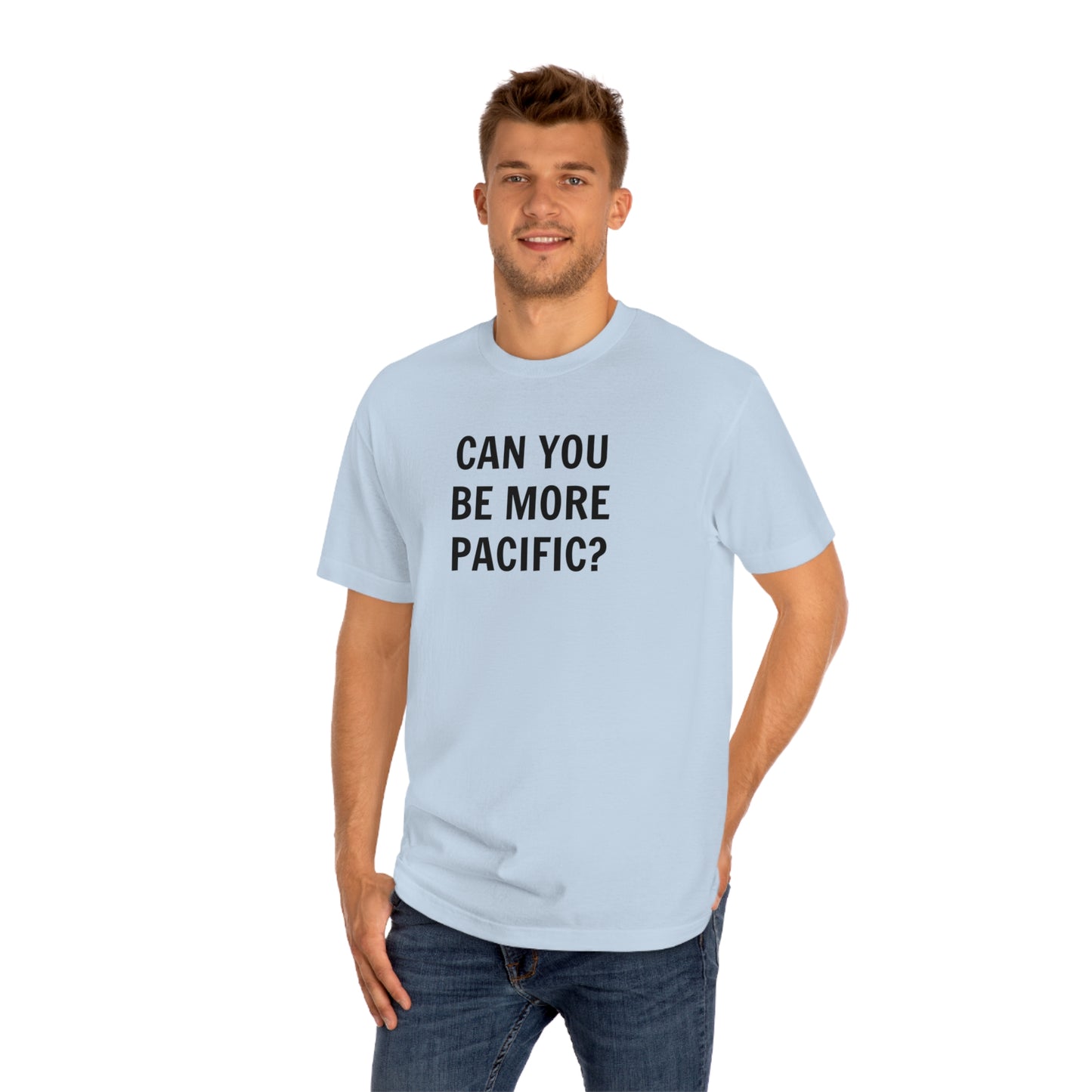 Be More Pacific Funny T-Shirt