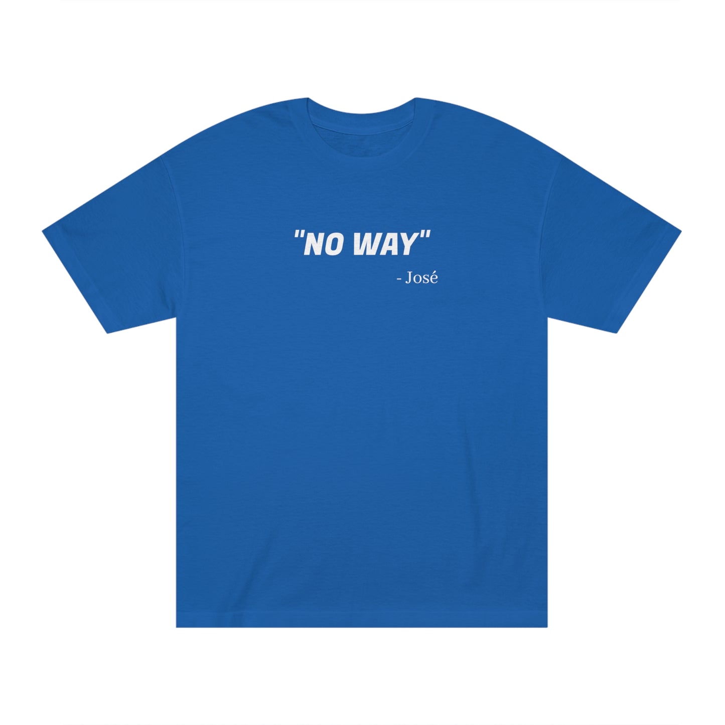 No Way Jose Funny T-Shirt