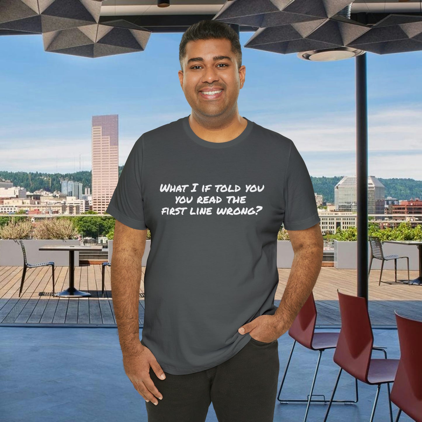 What If I told you, you read the first line wrong Funny T-Shirt