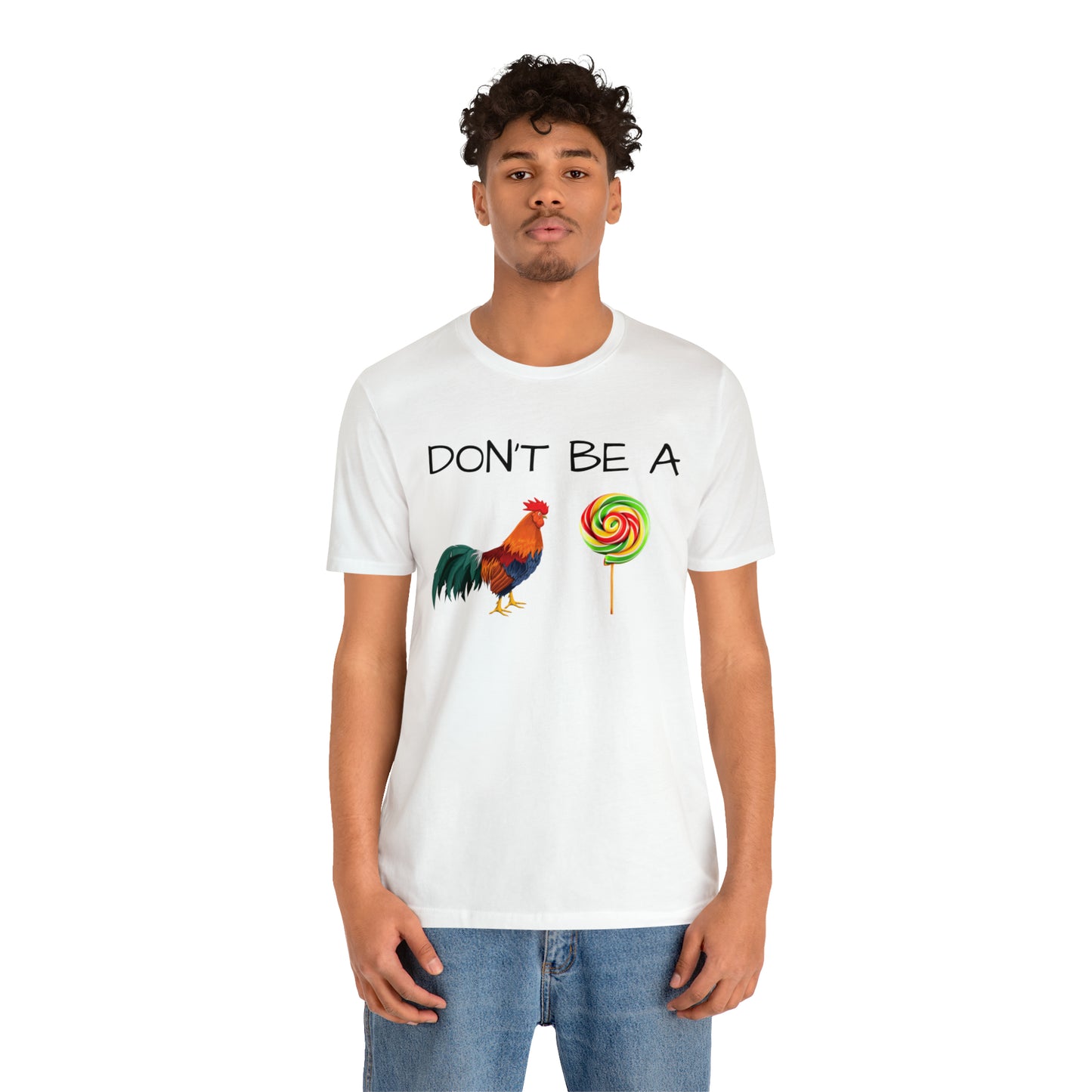 Don't Be A Chicken Lollypop Funny T-shirt