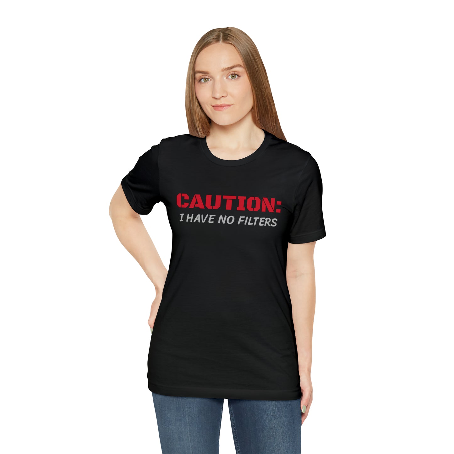 Caution I Have No Filters Funny T-shirt