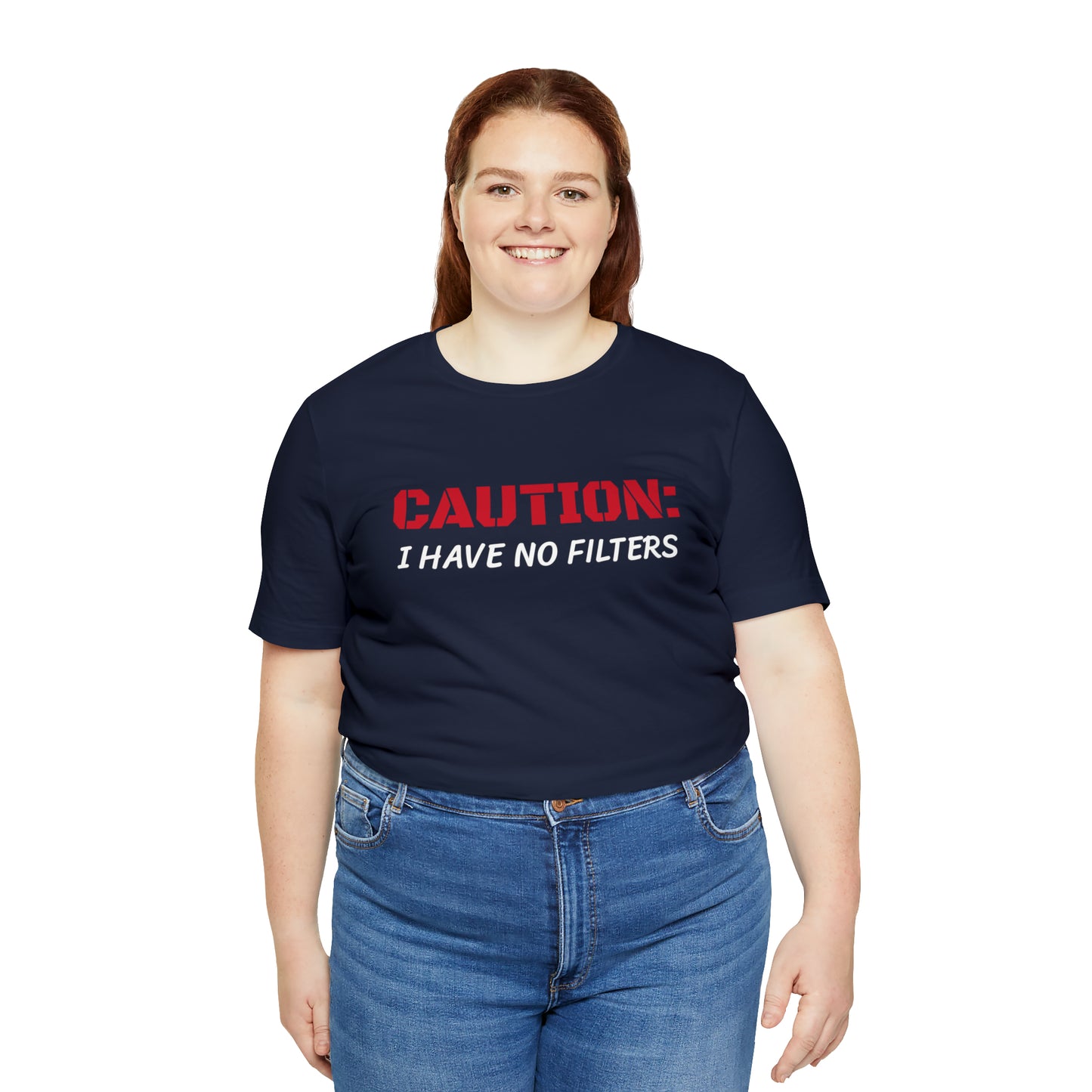 Caution I Have No Filters Funny T-shirt