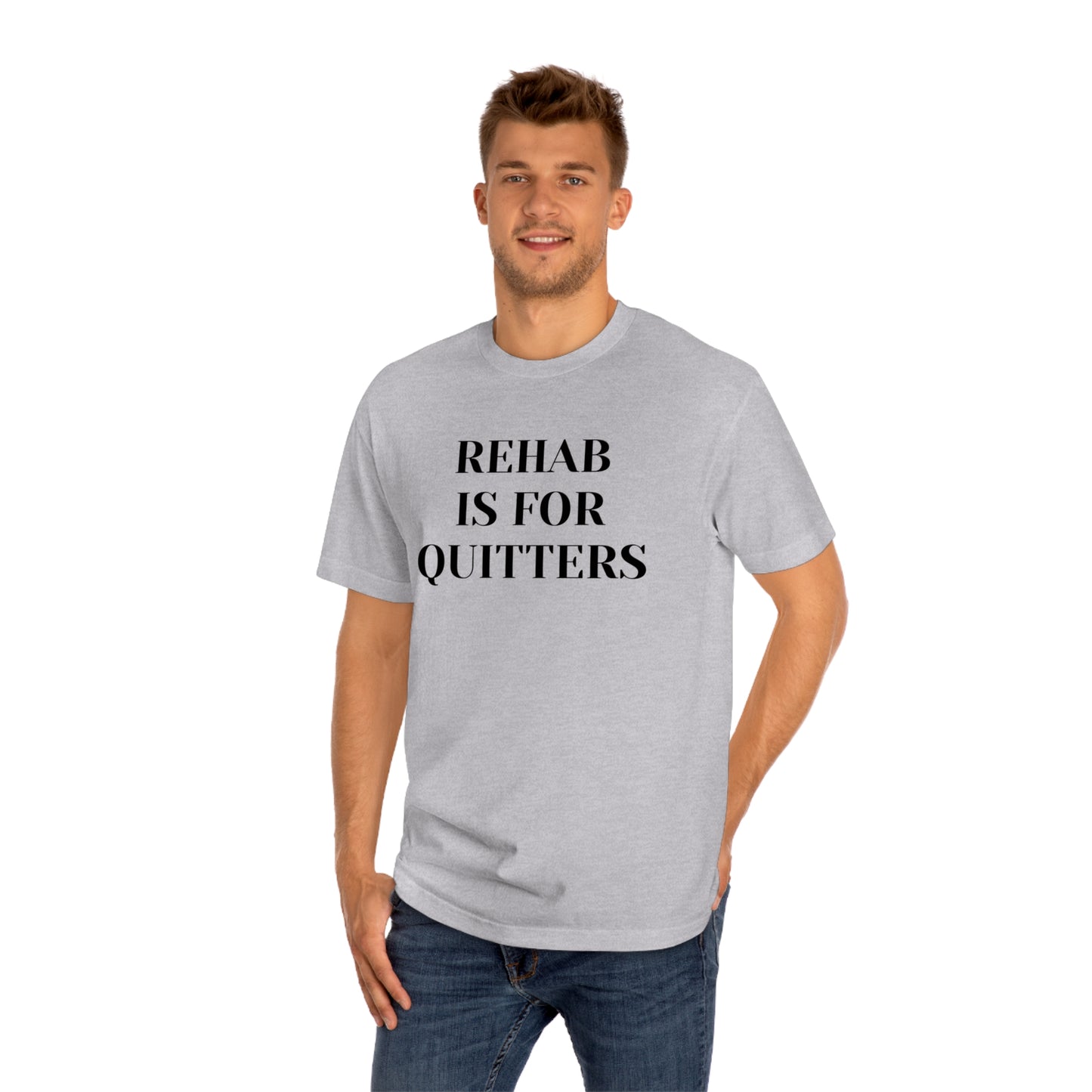 Rehab is for Quitters T-shirt Funny