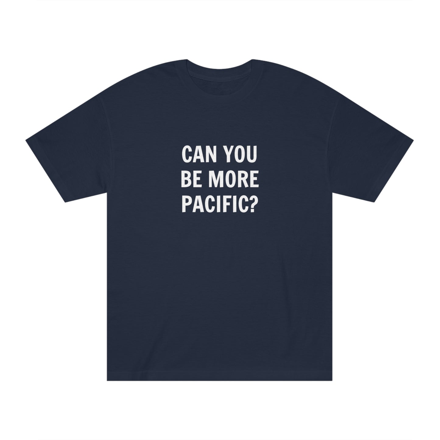 Be More Pacific Funny T-Shirt