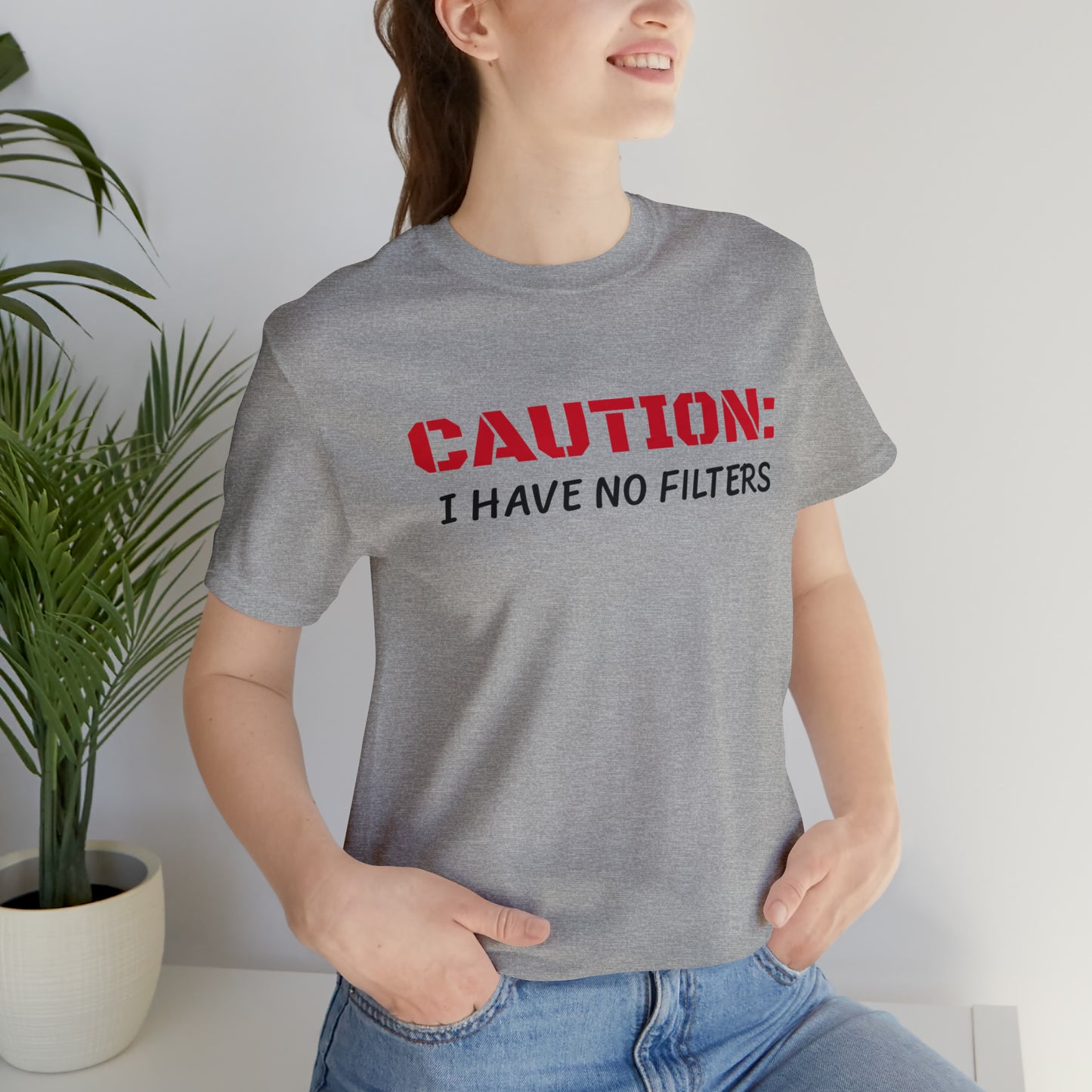 Caution I Have No Filters Funny T-shirt