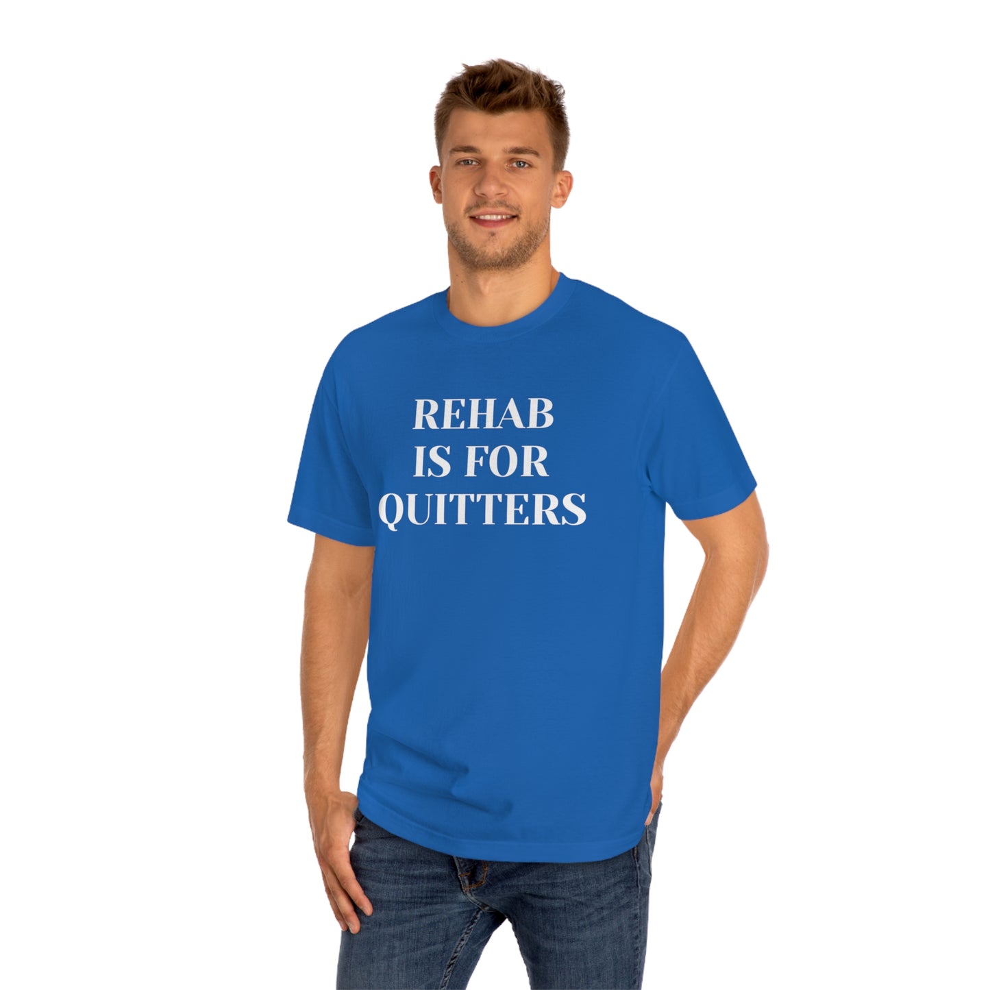 Rehab is for Quitters T-shirt Funny